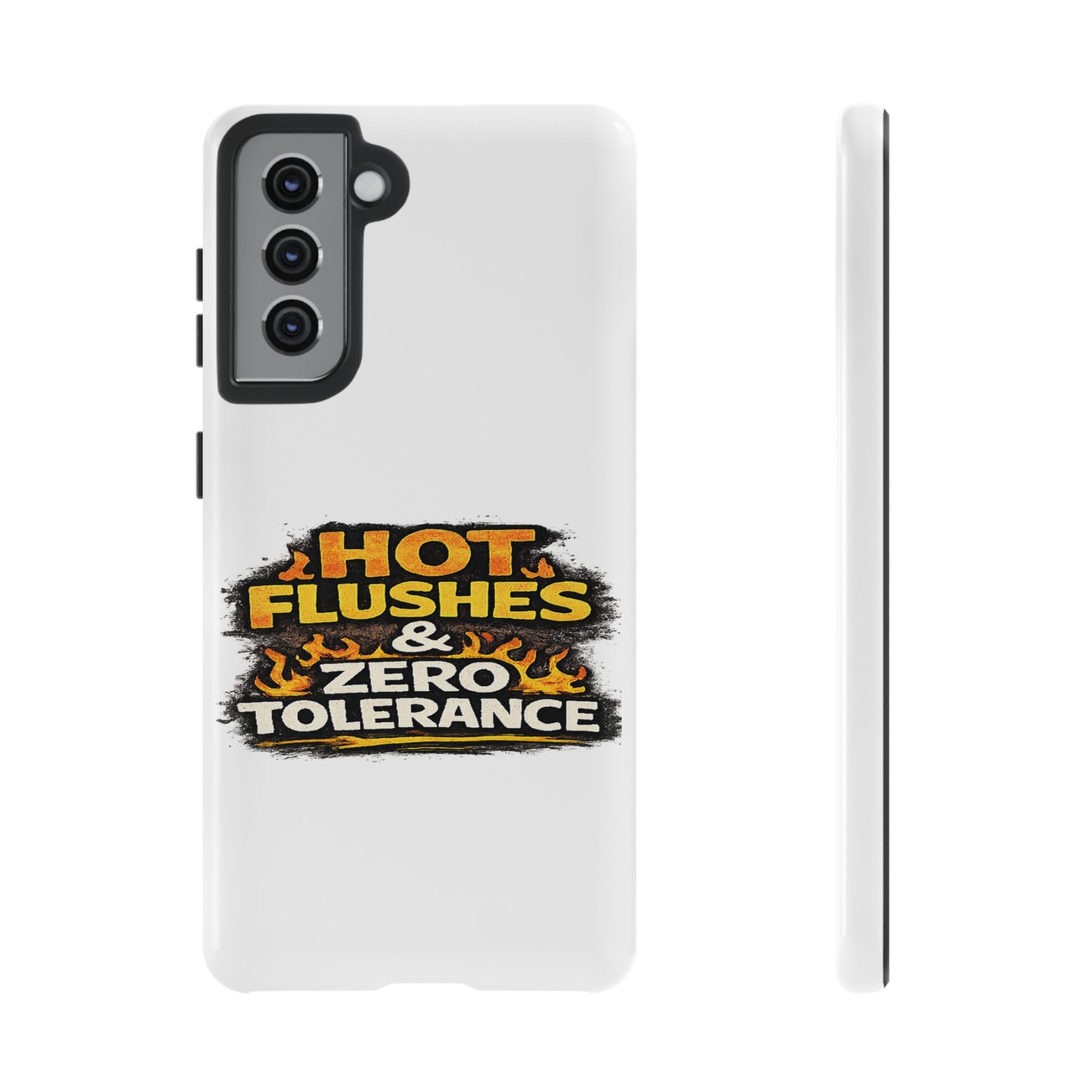 Phone Case — "Hot Flushes and Zero Tolerance"