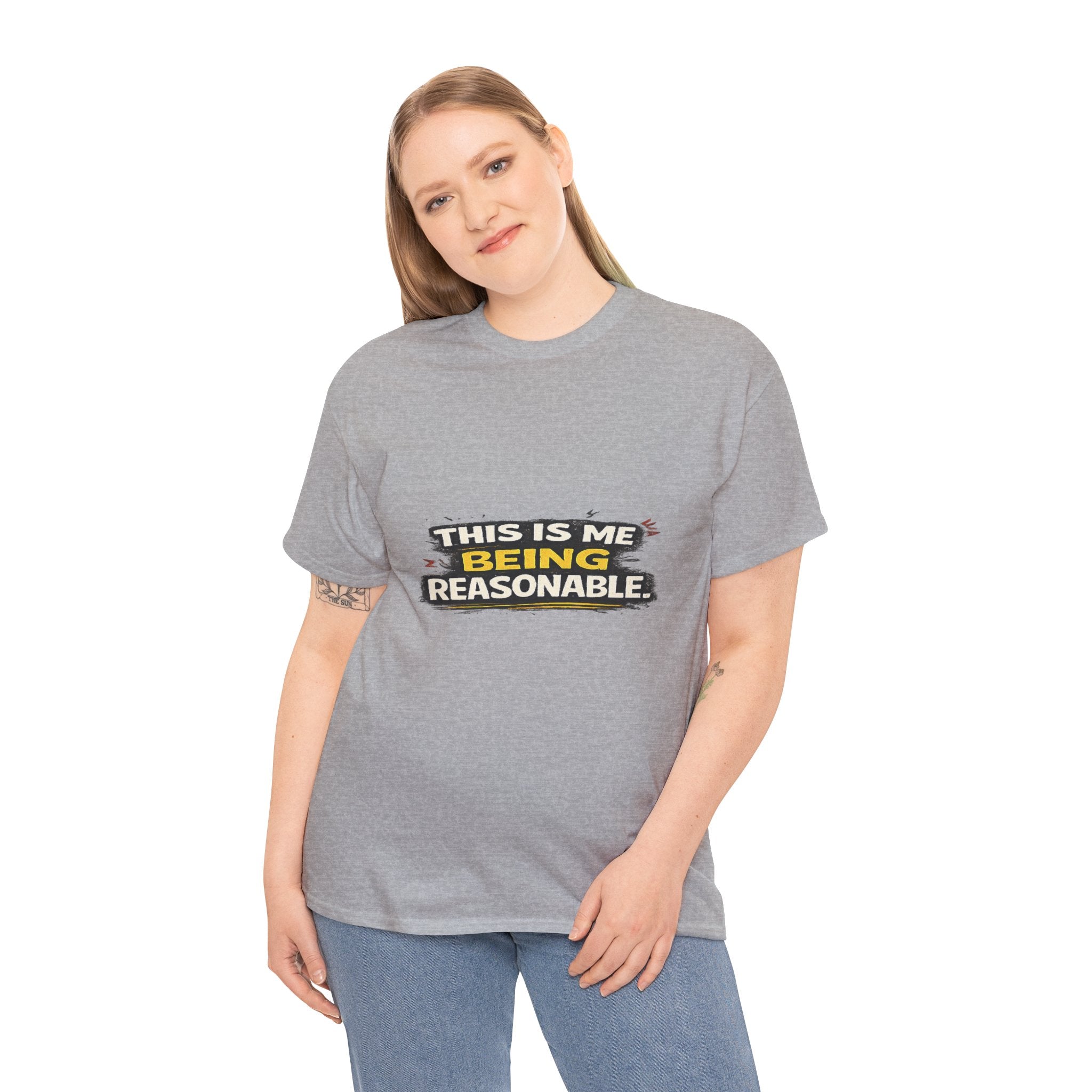 Being Reasonable T-Shirt — 'This Is Me Being Reasonable' Graphic Tee