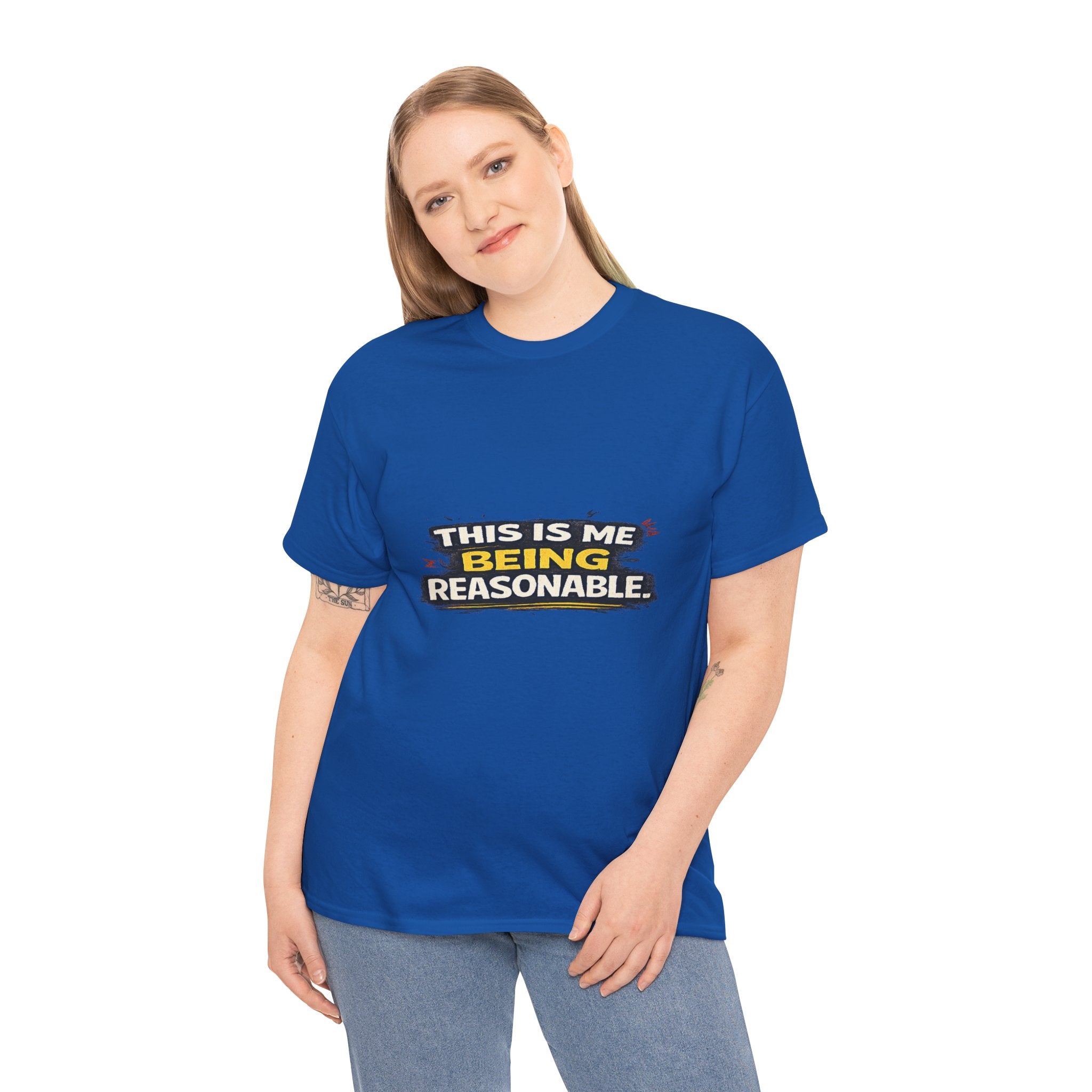 Being Reasonable T-Shirt — 'This Is Me Being Reasonable' Graphic Tee