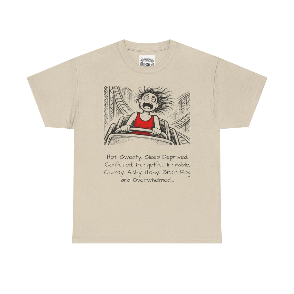 Menopausal Madness T-Shirt — “Just Menopausal” Graphic Tee