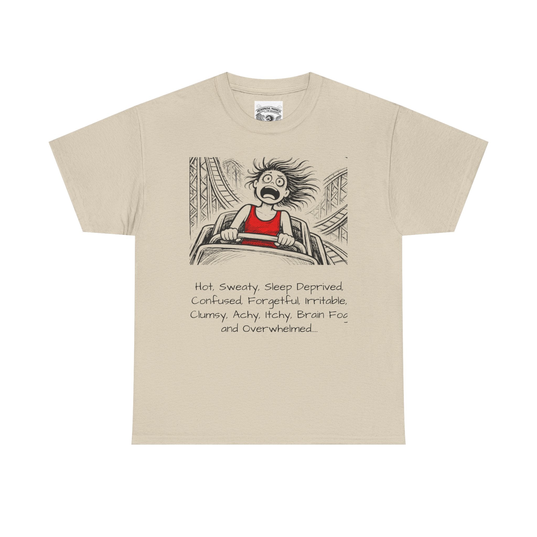 Menopausal Madness T-Shirt — “Just Menopausal” Graphic Tee