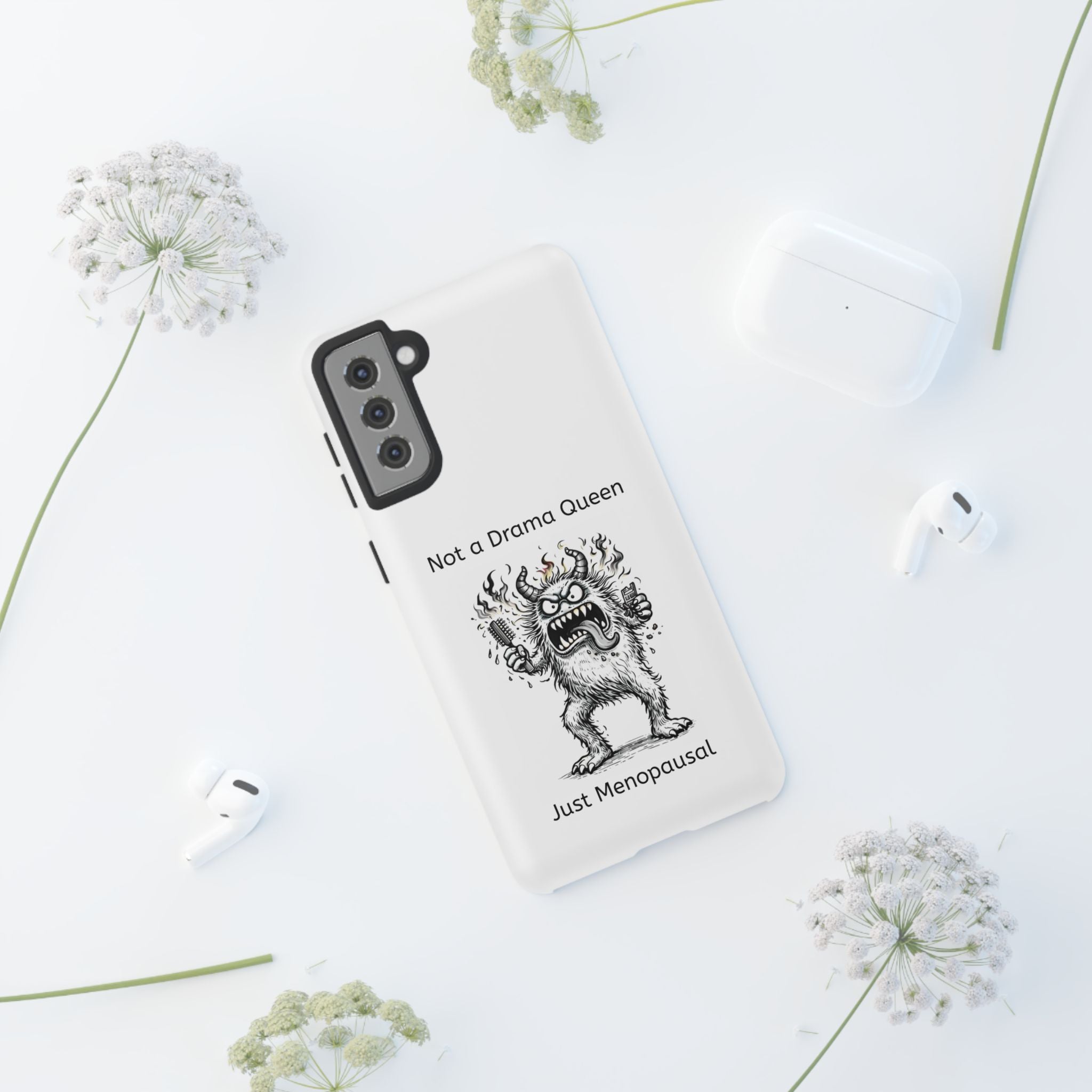 Phone Case — "Not a Drama Queen, Just Menopausal"