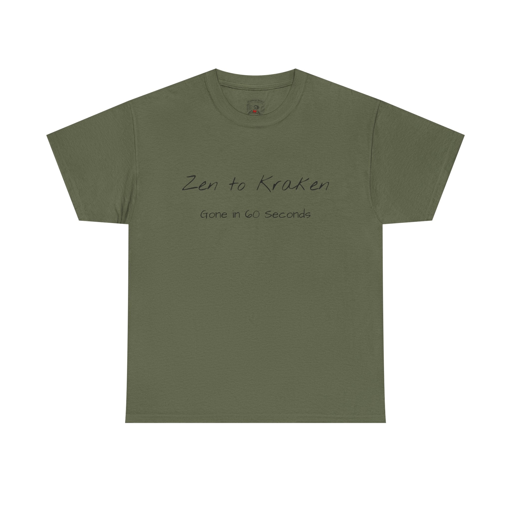 Zen to Kraken T‑Shirt — Funny Calm-to-Carnage Quote Tee