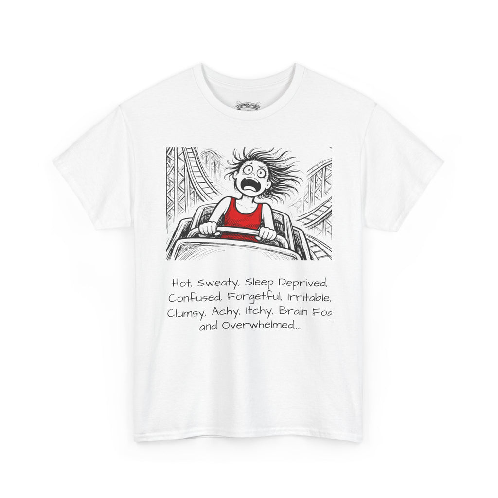 Menopausal Madness T-Shirt — “Just Menopausal” Graphic Tee