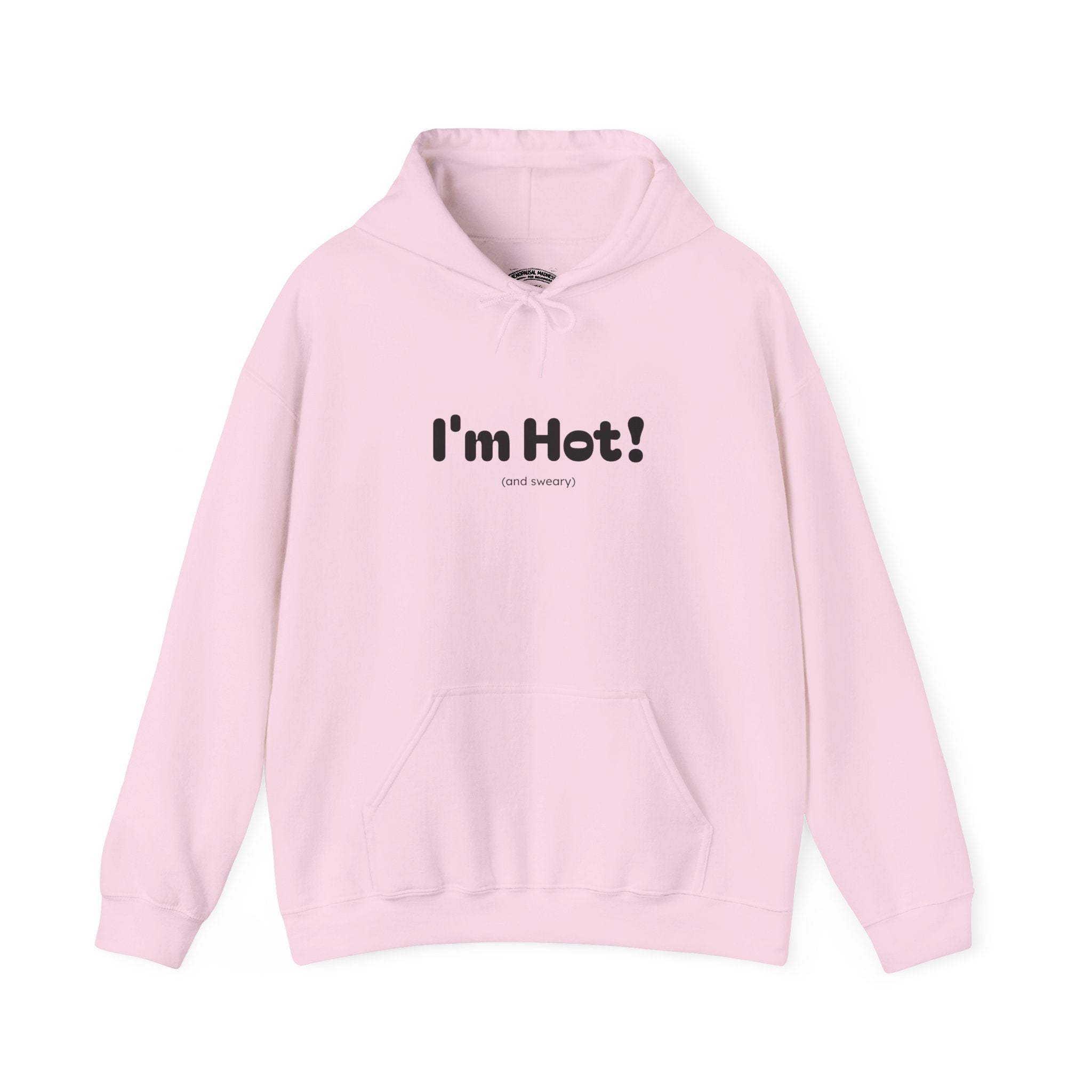 I'm Hot! (and sweary) Hooded Sweatshirt — Minimal Graphic Cozy Pullover