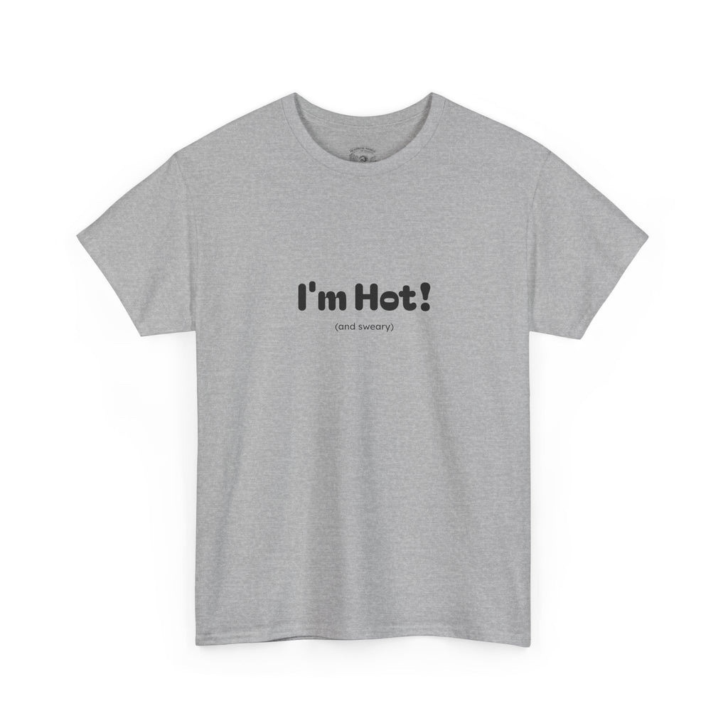 I'm Hot!  and sweary Graphic Tee — Funny Minimalist Statement T-Shirt