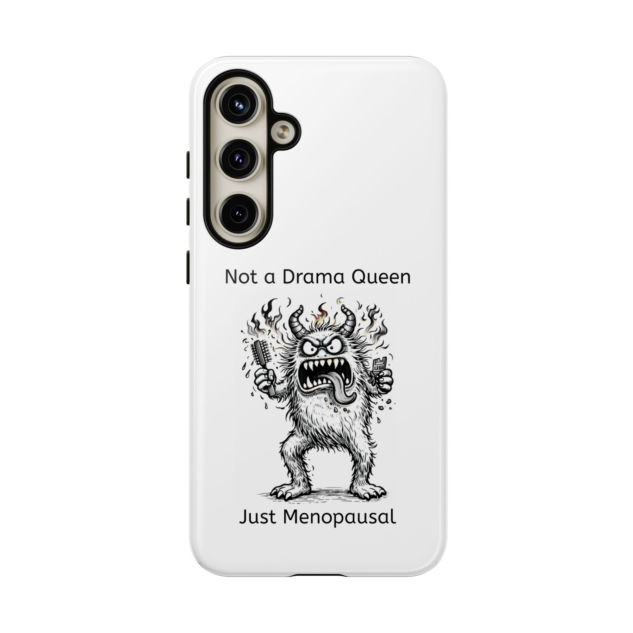 Phone Case — "Not a Drama Queen, Just Menopausal"