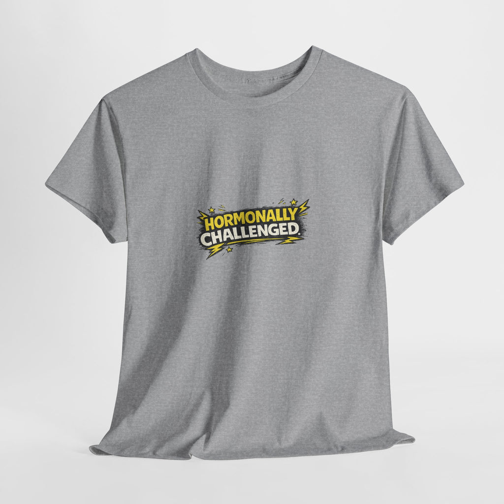 "Hormonally challenged" Graphic Tee