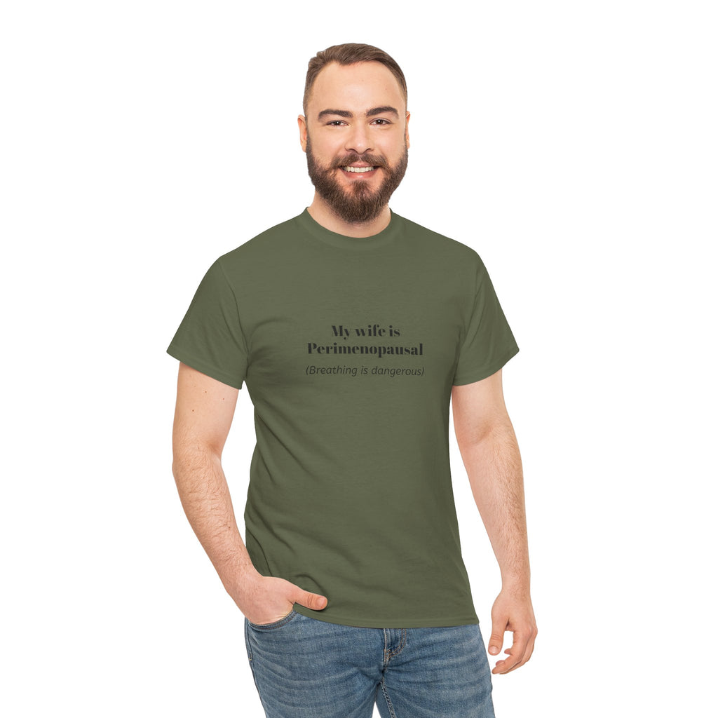 T-Shirt — "My wife is Perimenopausal (Breathing is dangerous)" Funny Menopause Tee