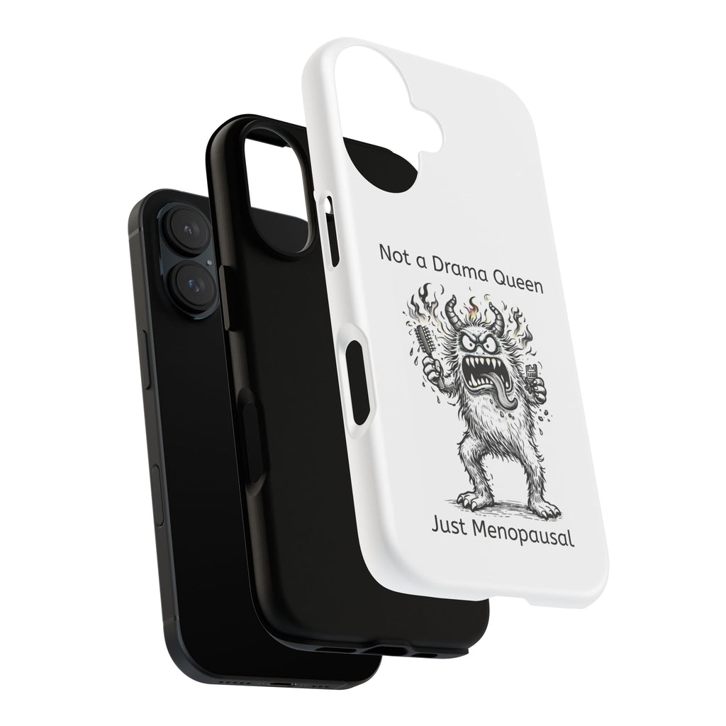 Phone Case — "Not a Drama Queen, Just Menopausal"