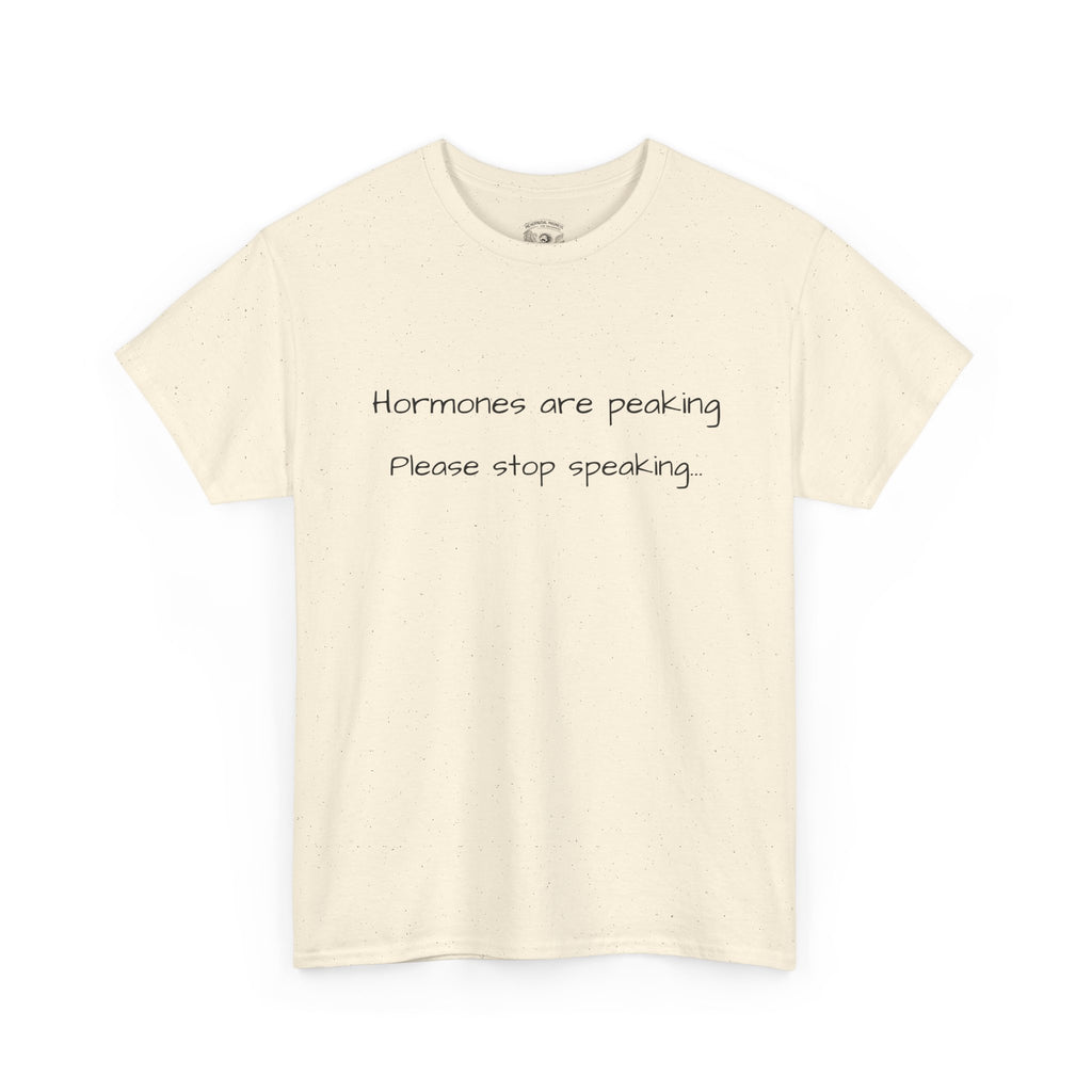Hormones Are Peaking Tee — Funny Period Mood T-Shirt