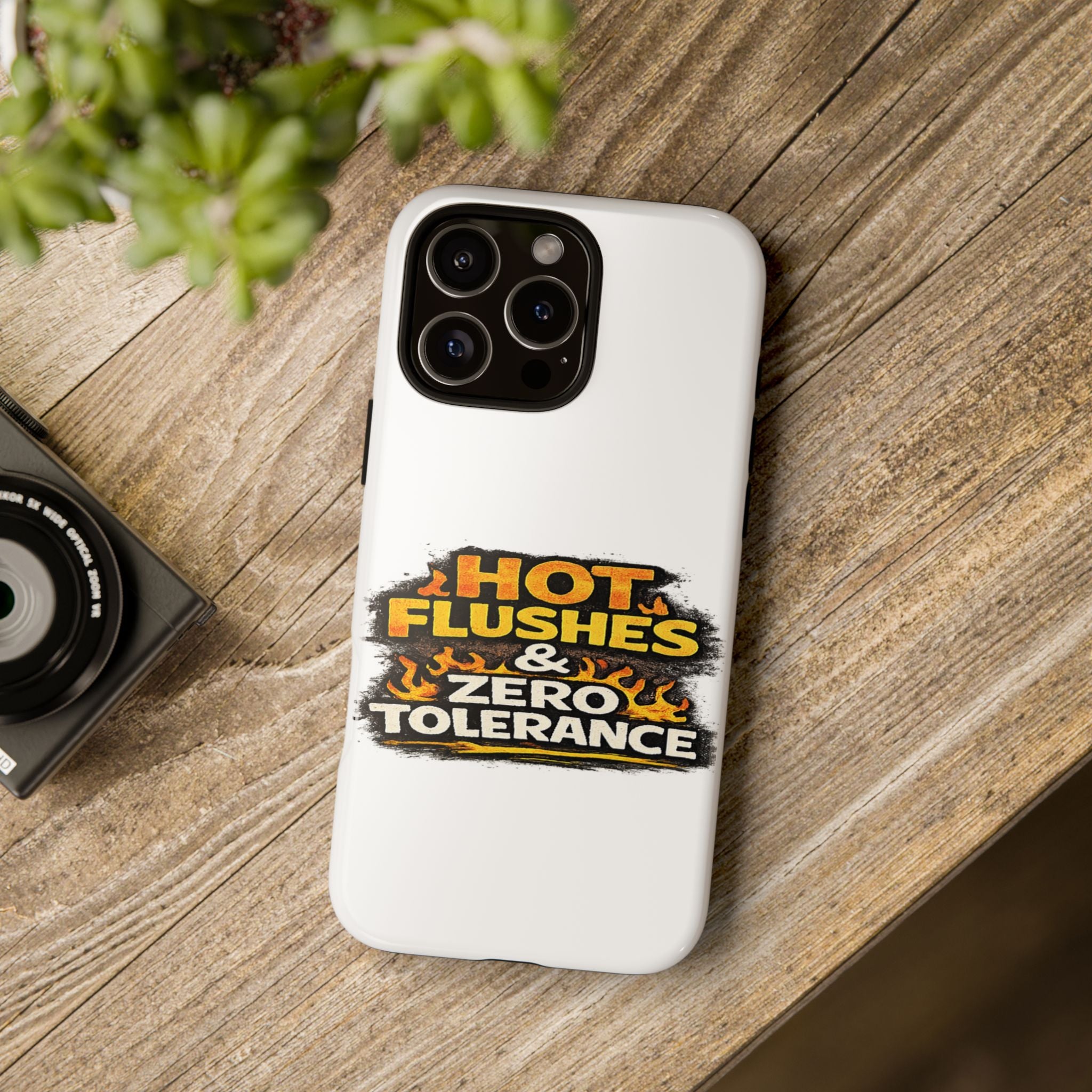 Phone Case — "Hot Flushes and Zero Tolerance"