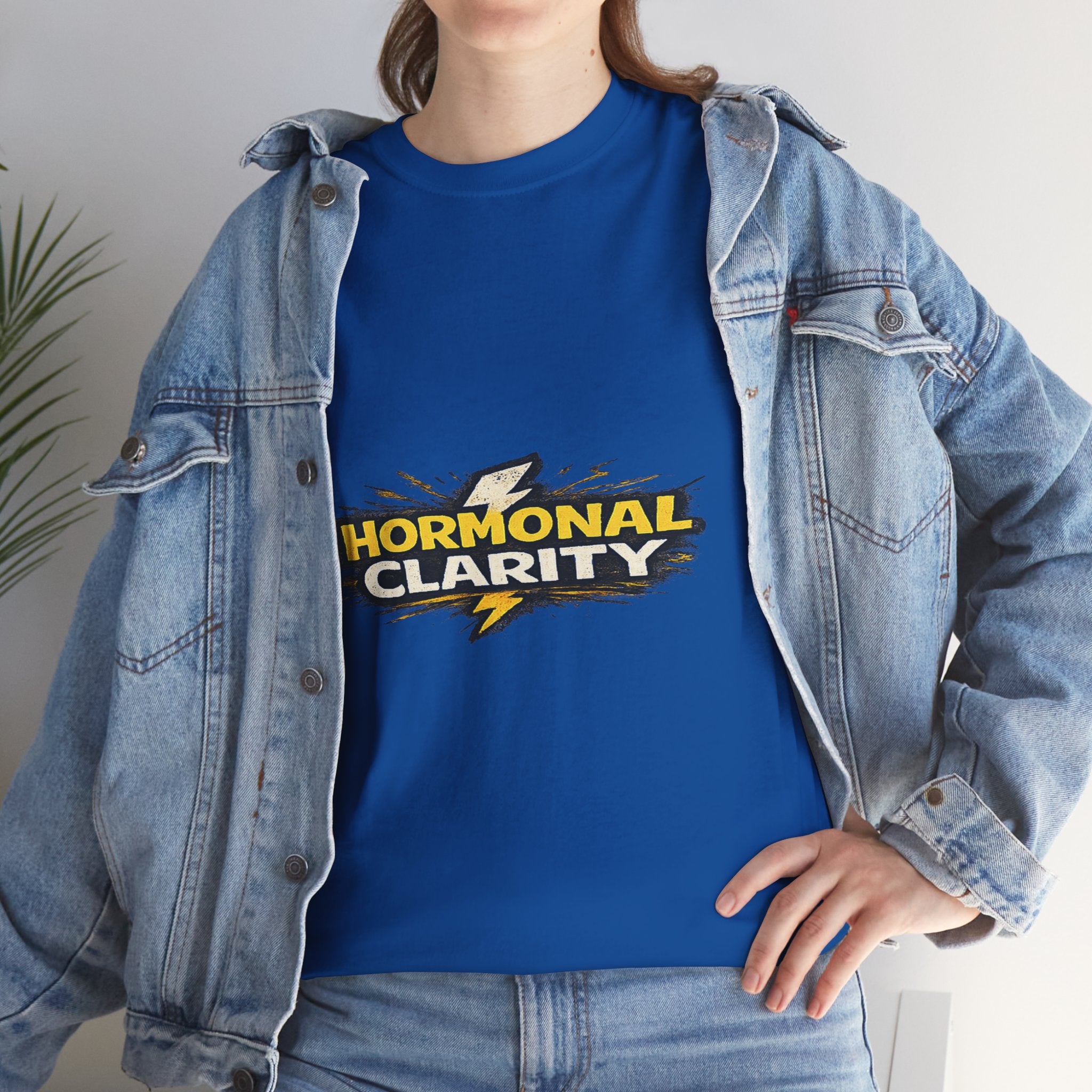 Hormonal Clarity T-Shirt — Funny Empowerment Tee