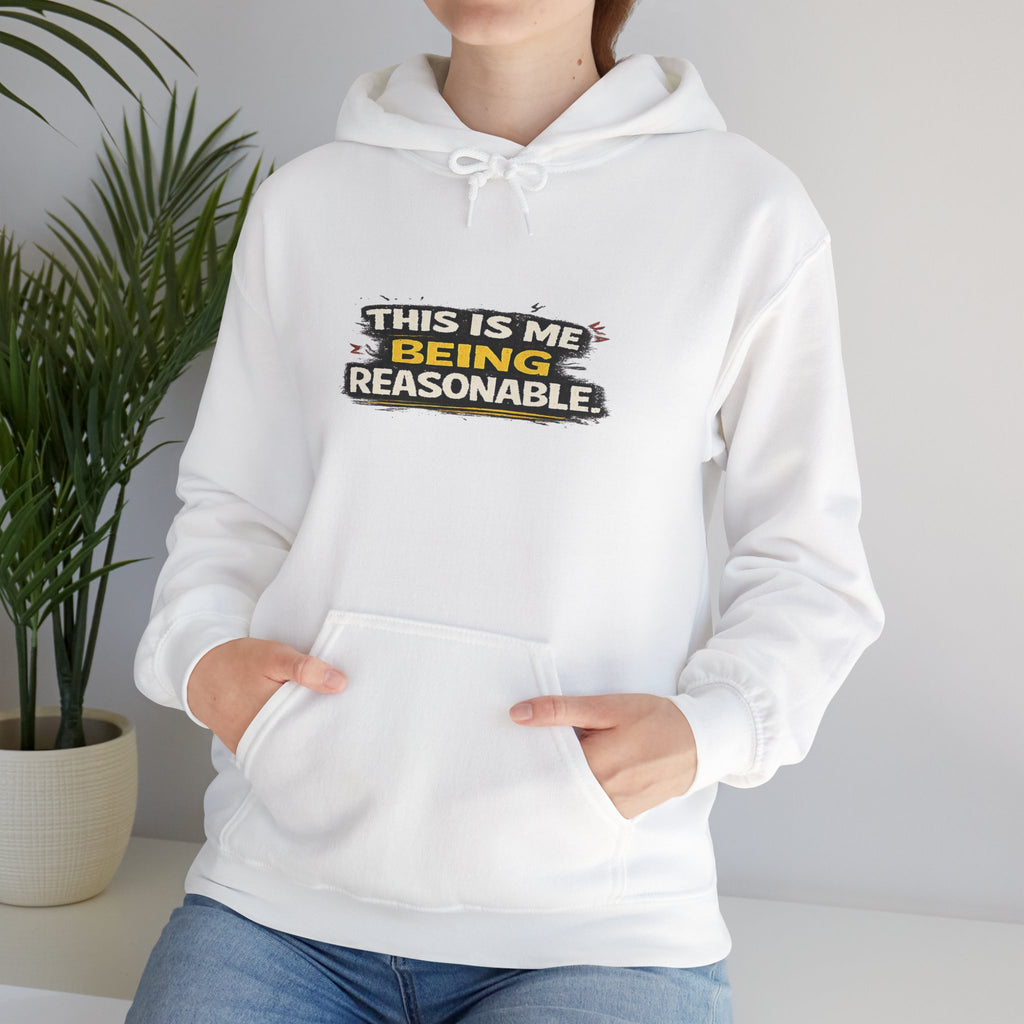 Hoodie — "This Is Me Being Reasonable" Graphic Pullover