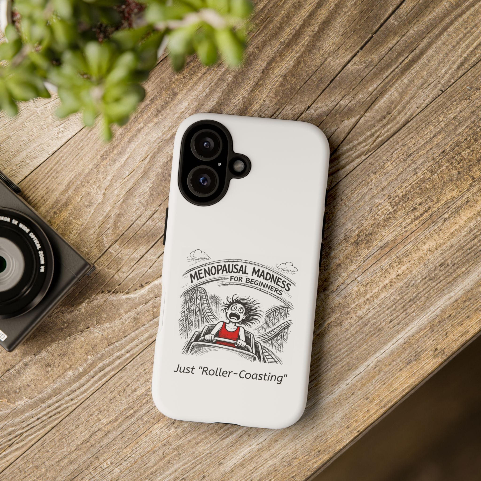 Phone Case - "Menopausal Madness for Beginners: Just 'Roller-Coasting'" Humorous Menopausal Women's Phone Cover