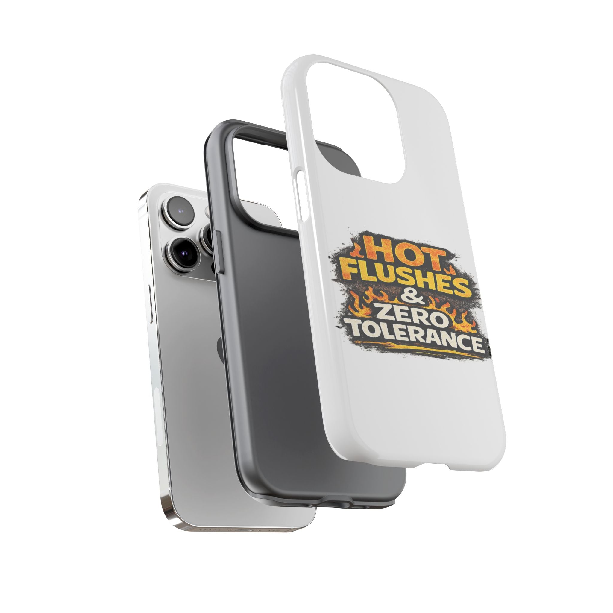 Phone Case — "Hot Flushes and Zero Tolerance"