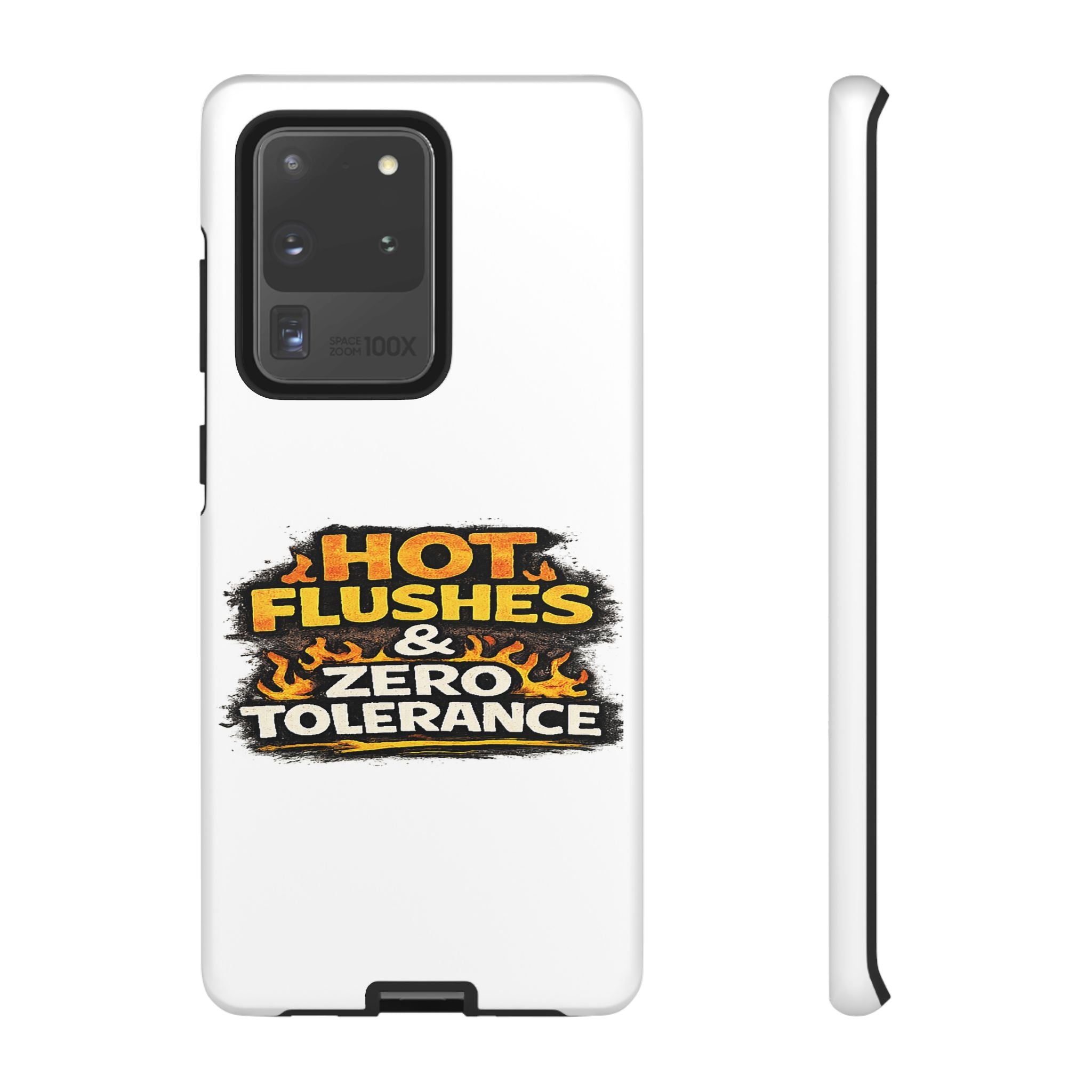 Phone Case — "Hot Flushes and Zero Tolerance"