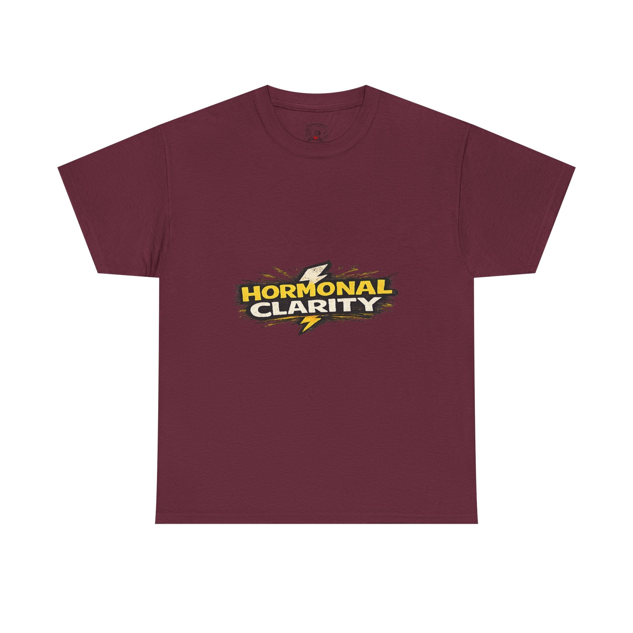Hormonal Clarity T-Shirt — Funny Empowerment Tee
