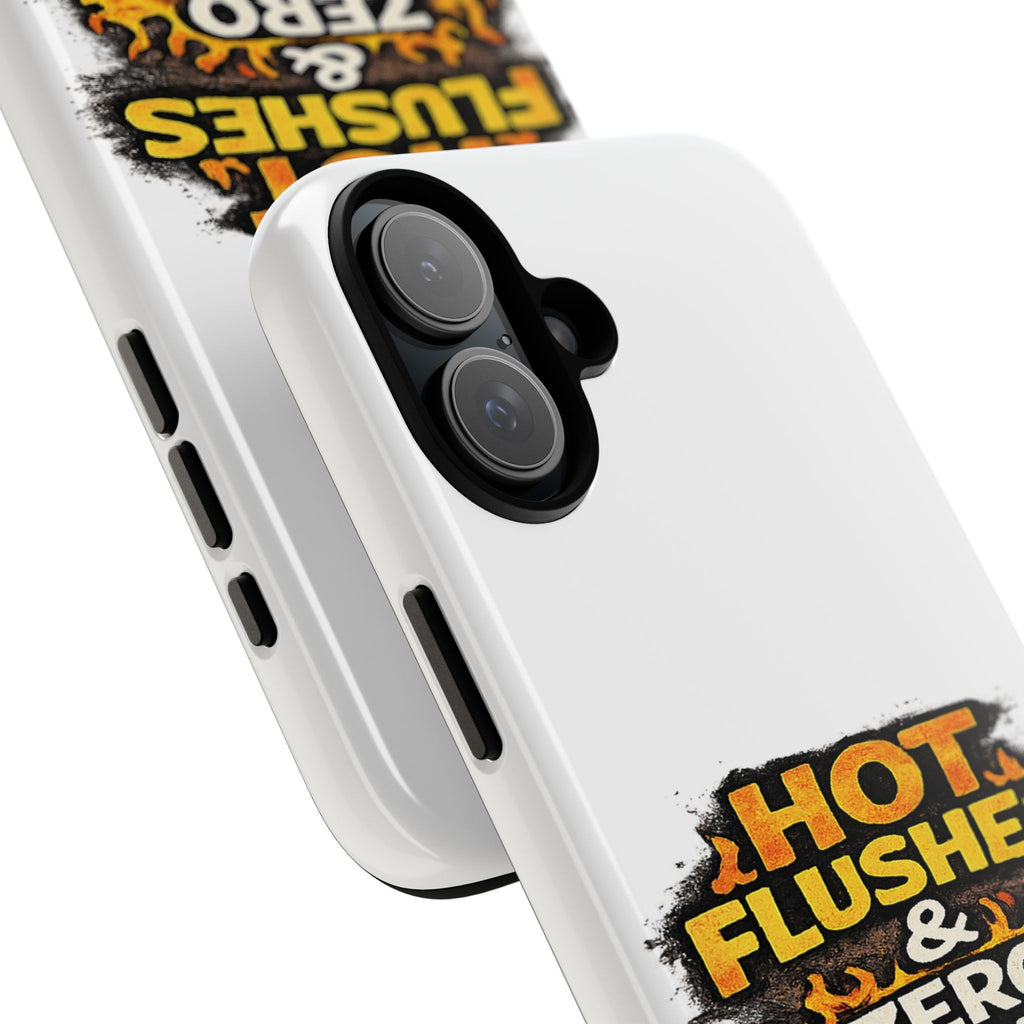 Phone Case — "Hot Flushes and Zero Tolerance"
