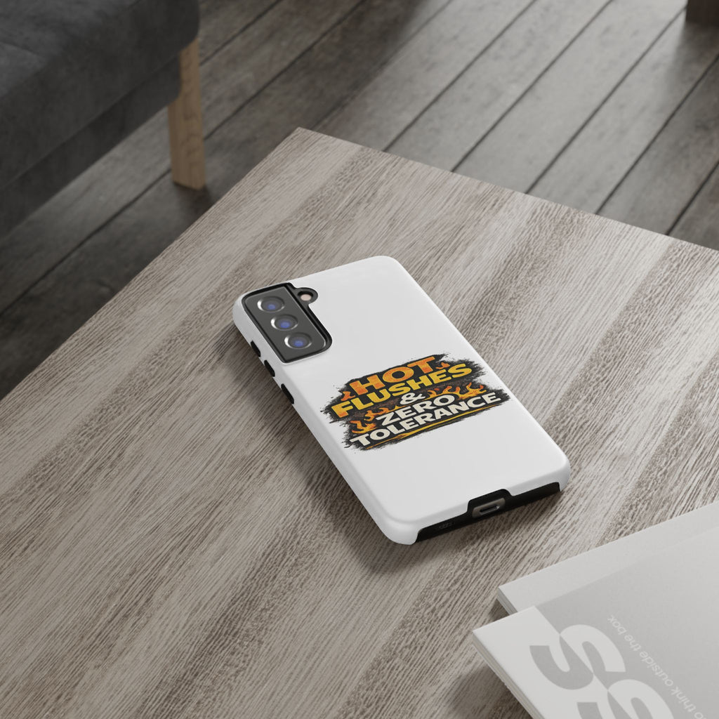 Phone Case — "Hot Flushes and Zero Tolerance"