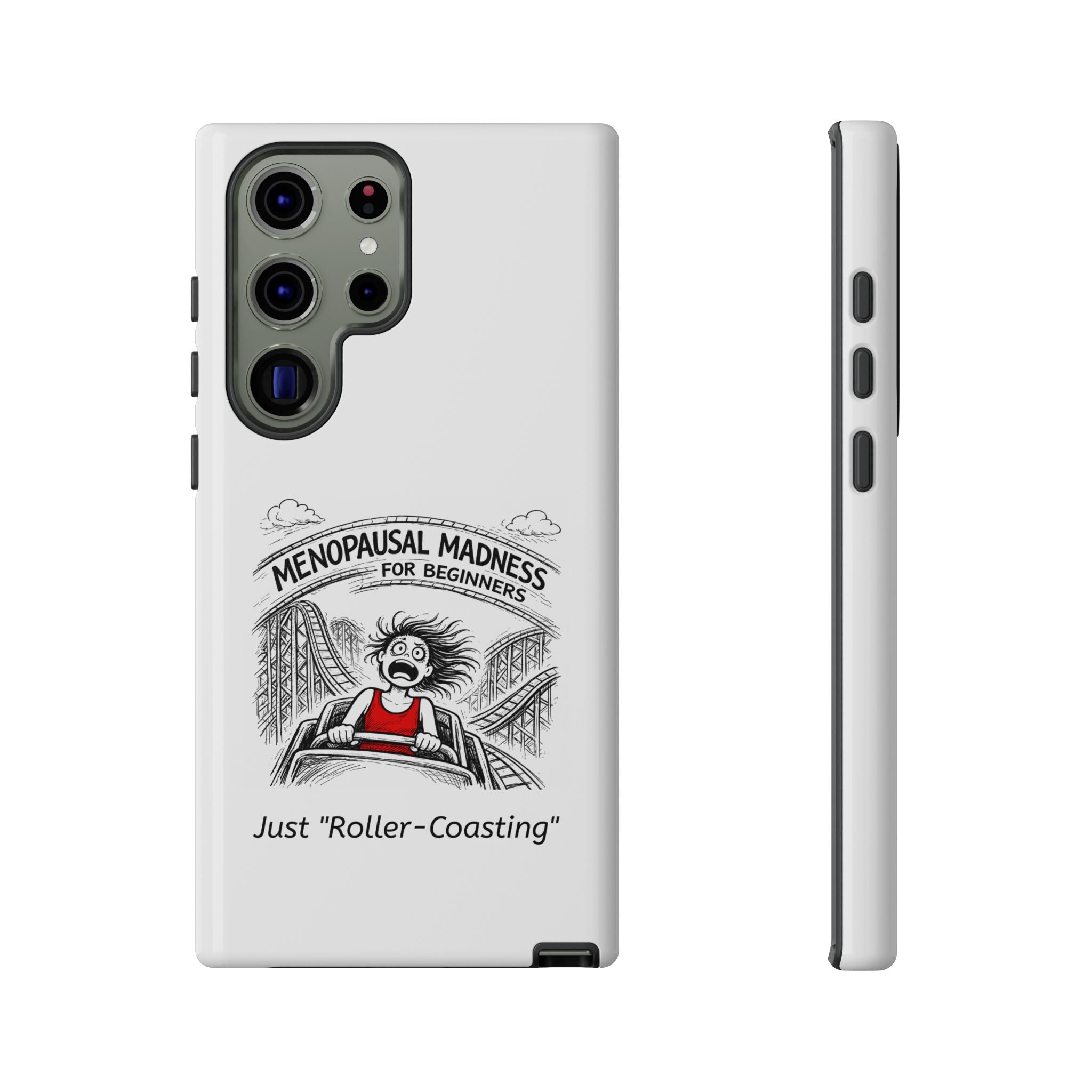 Phone Case - "Menopausal Madness for Beginners: Just 'Roller-Coasting'" Humorous Menopausal Women's Phone Cover