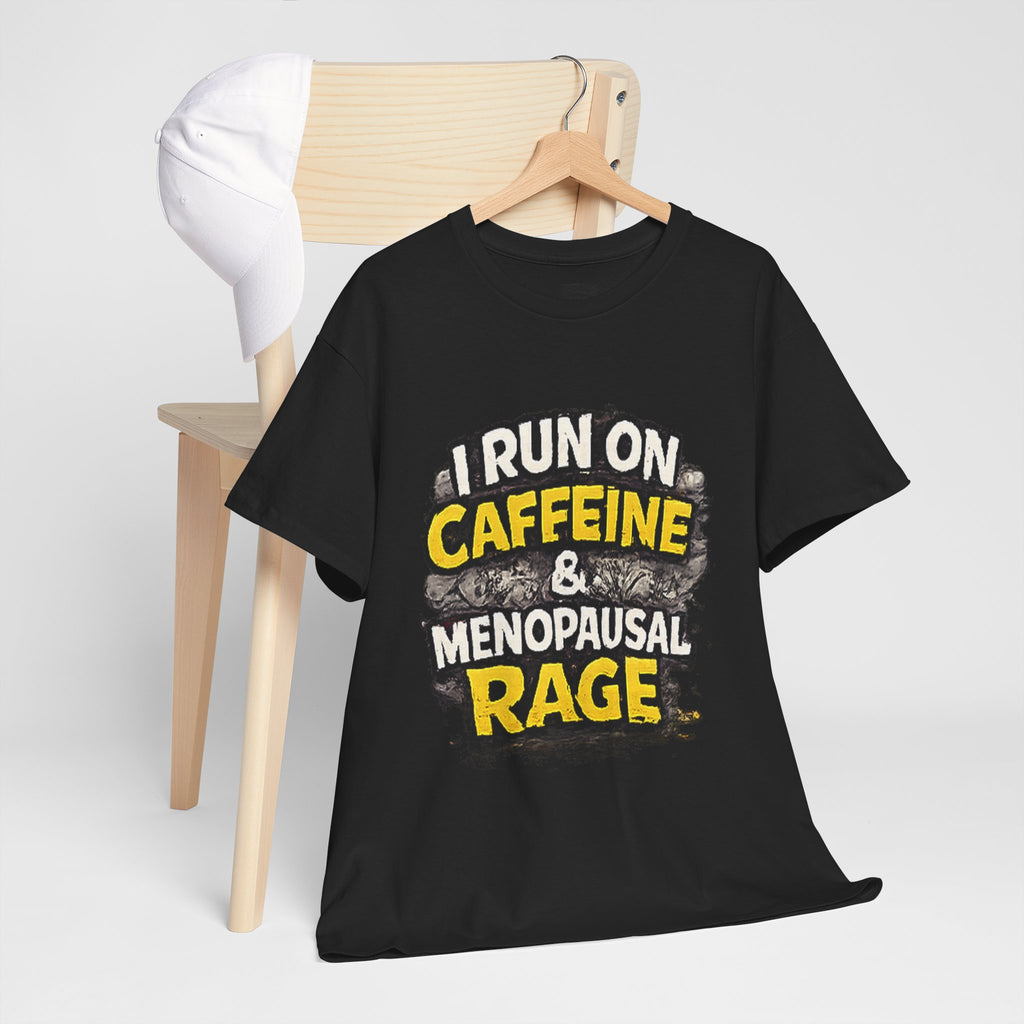 Menopause Tee — “I Run on Caffeine & Menopausal Rage” Funny Graphic T-Shirt
