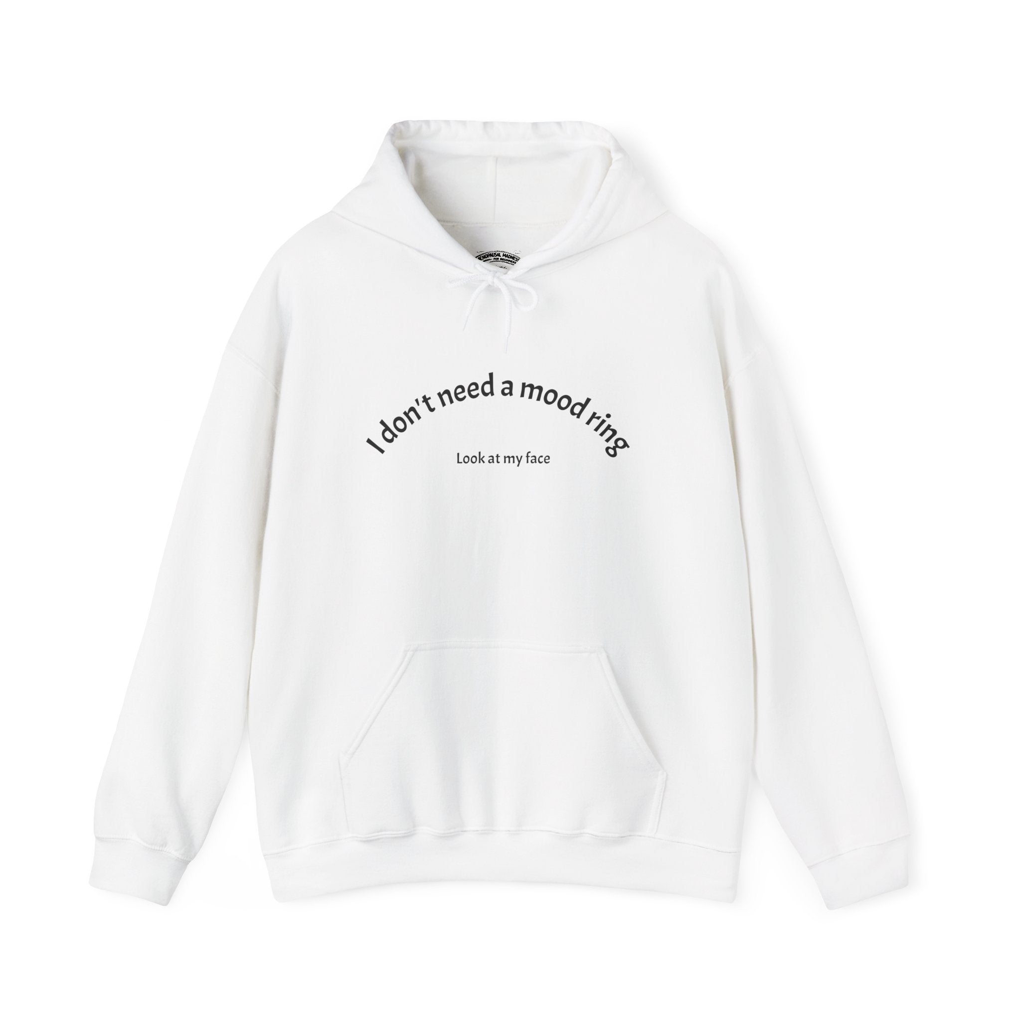 "I don't need a mood ring"  Unisex Heavy Blend™ Hooded Sweatshirt