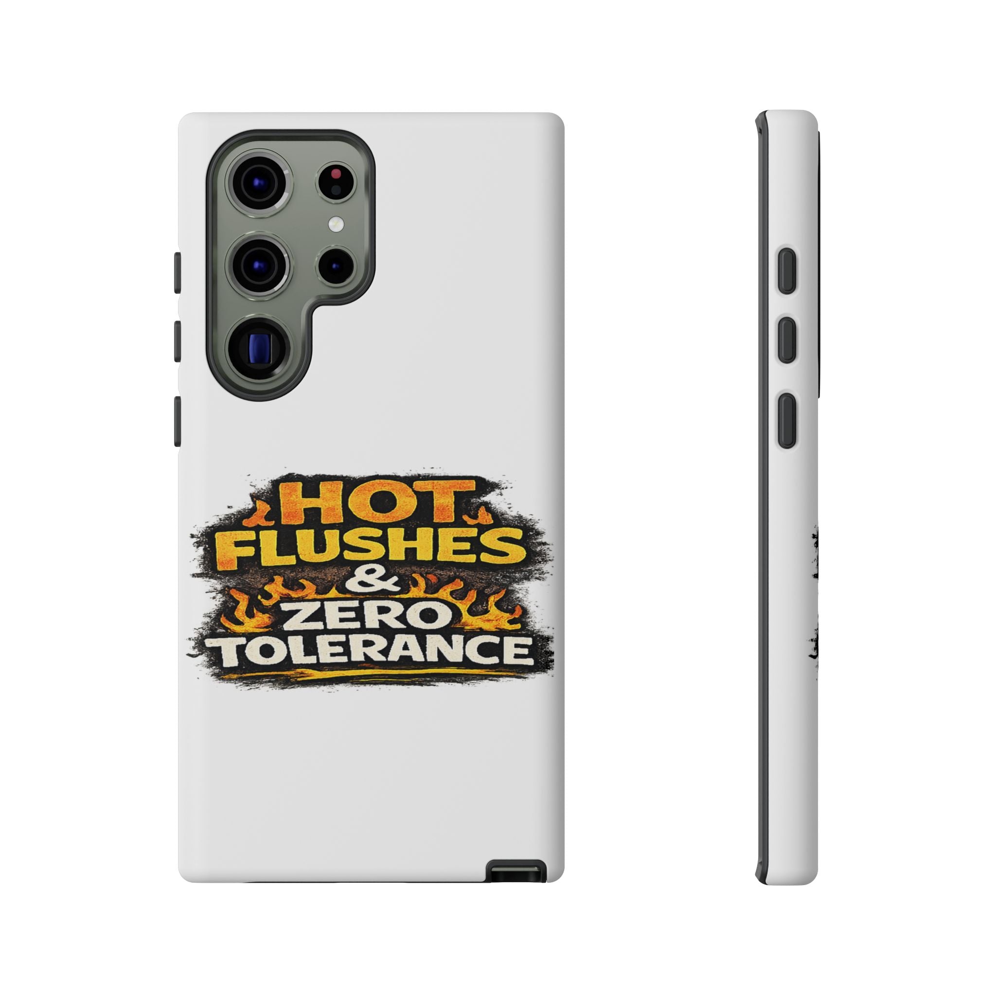 Phone Case — "Hot Flushes and Zero Tolerance"