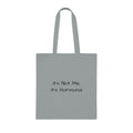 Tote Bag — "F@ck It, it's not me it's hormonal" F@ck it Gone feral Illustration