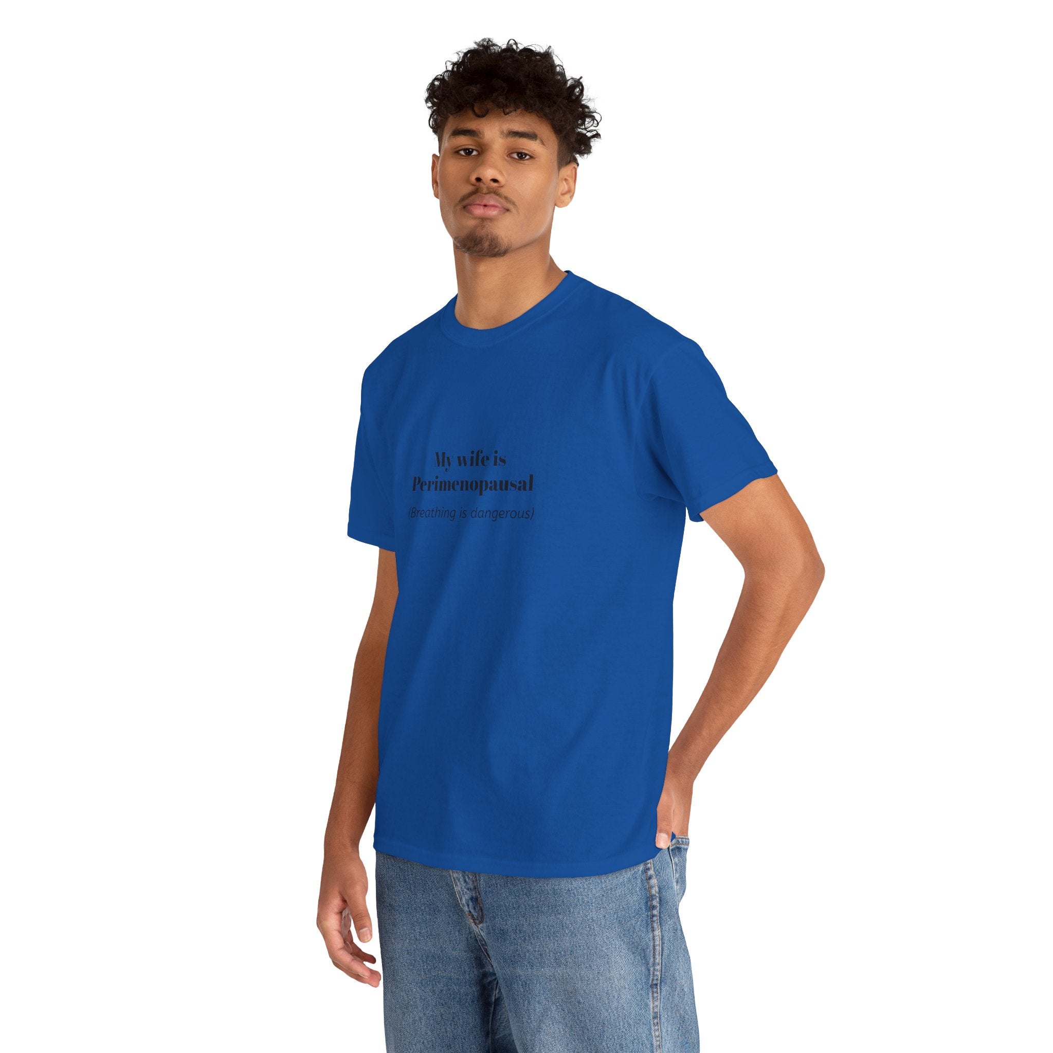 T-Shirt — "My wife is Perimenopausal (Breathing is dangerous)" Funny Menopause Tee