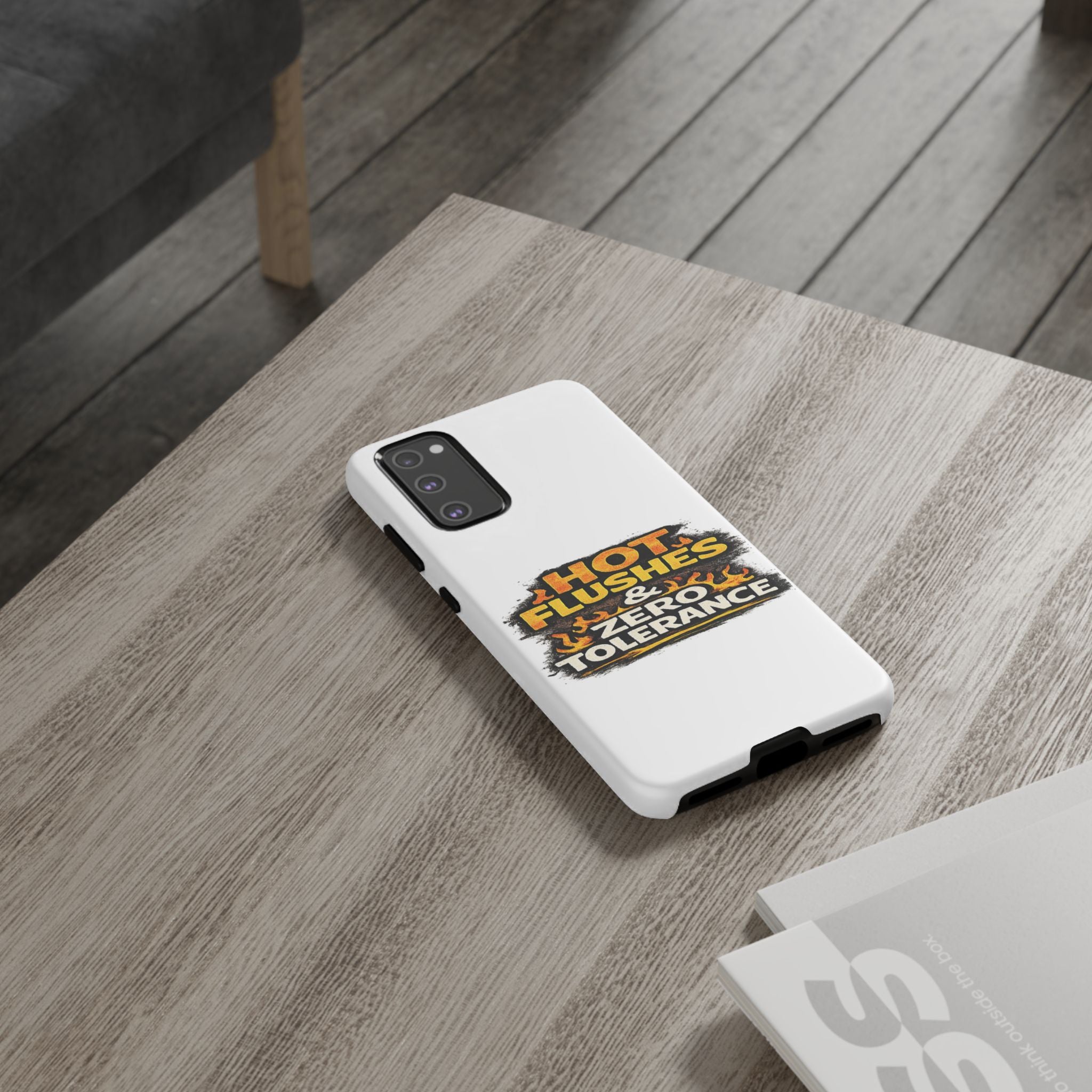 Phone Case — "Hot Flushes and Zero Tolerance"