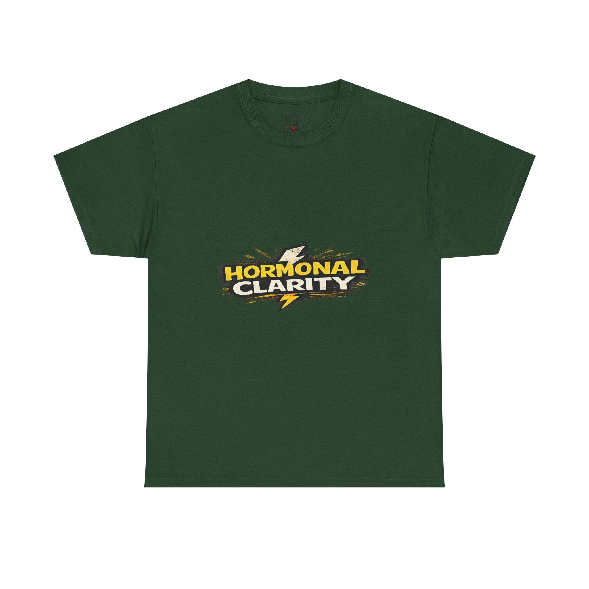 Hormonal Clarity T-Shirt — Funny Empowerment Tee