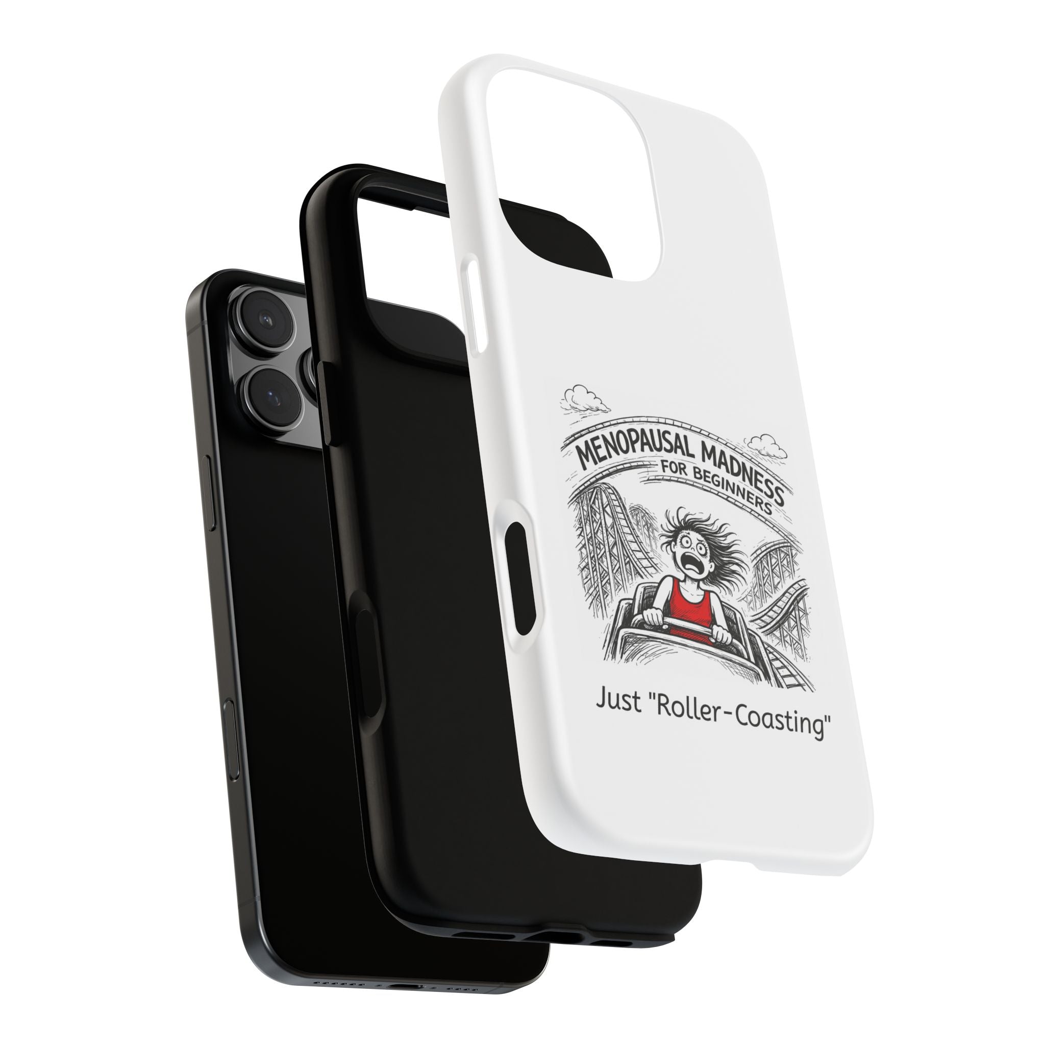 Phone Case - "Menopausal Madness for Beginners: Just 'Roller-Coasting'" Humorous Menopausal Women's Phone Cover
