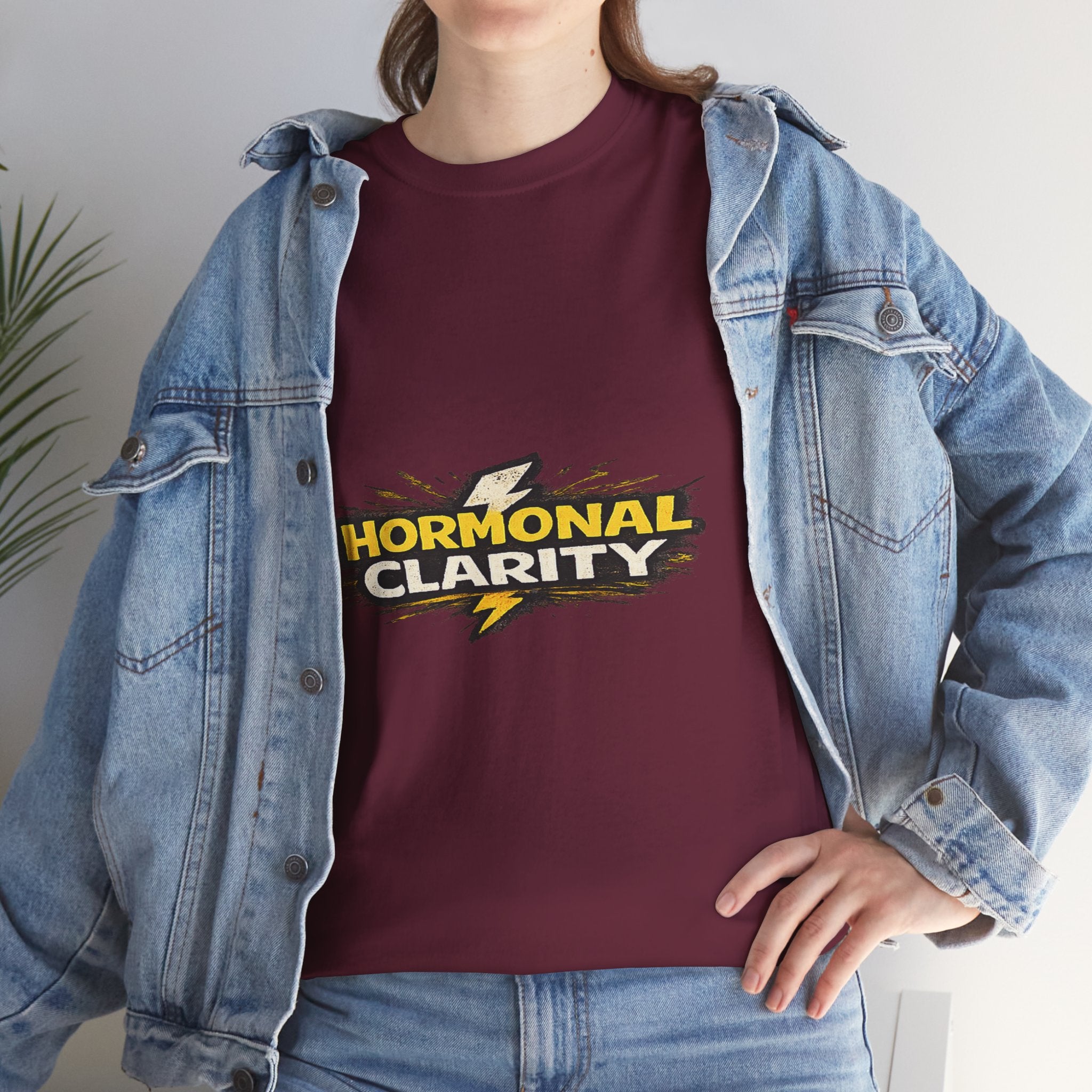 Hormonal Clarity T-Shirt — Funny Empowerment Tee