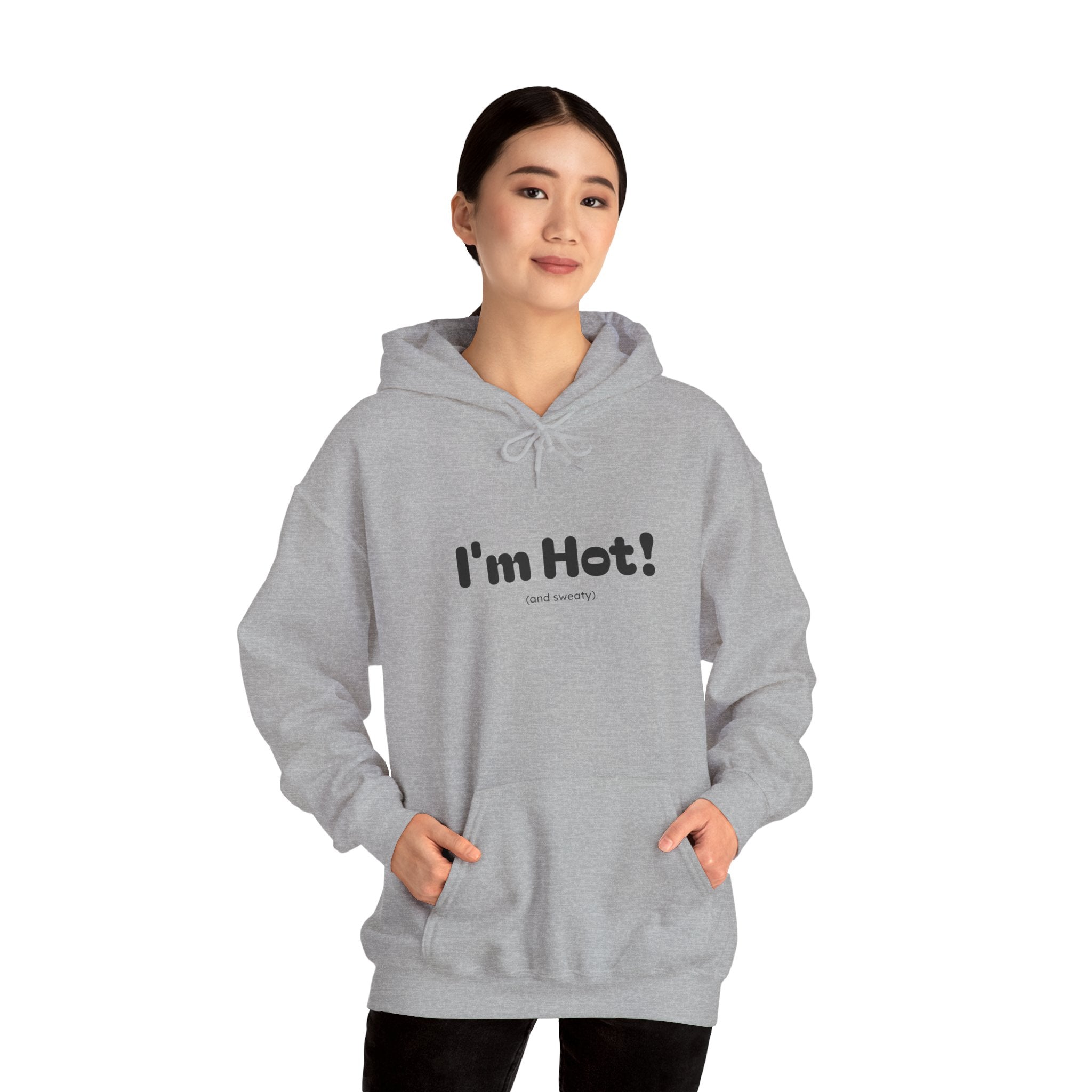I'm Hot! (and sweaty) Hooded Sweatshirt — Minimal Graphic Cozy Pullover