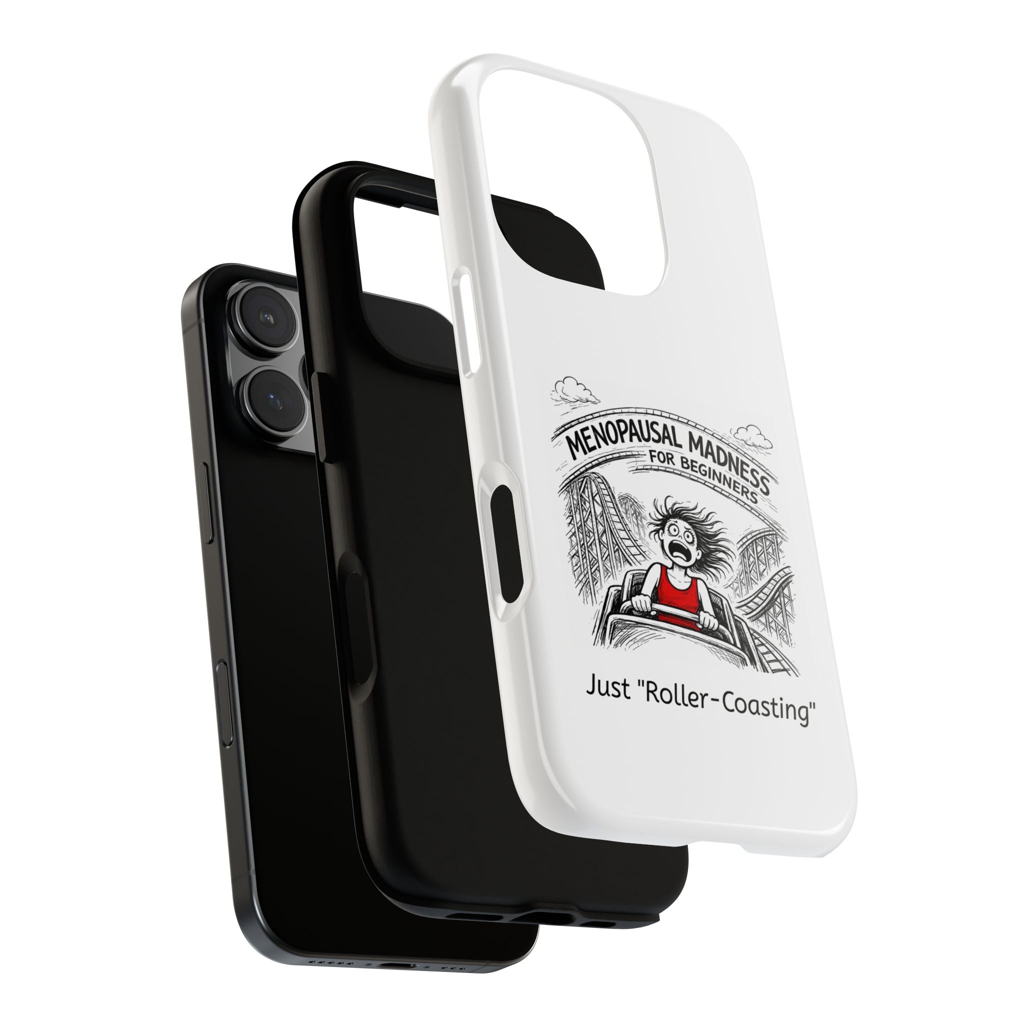 Phone Case - "Menopausal Madness for Beginners: Just 'Roller-Coasting'" Humorous Menopausal Women's Phone Cover
