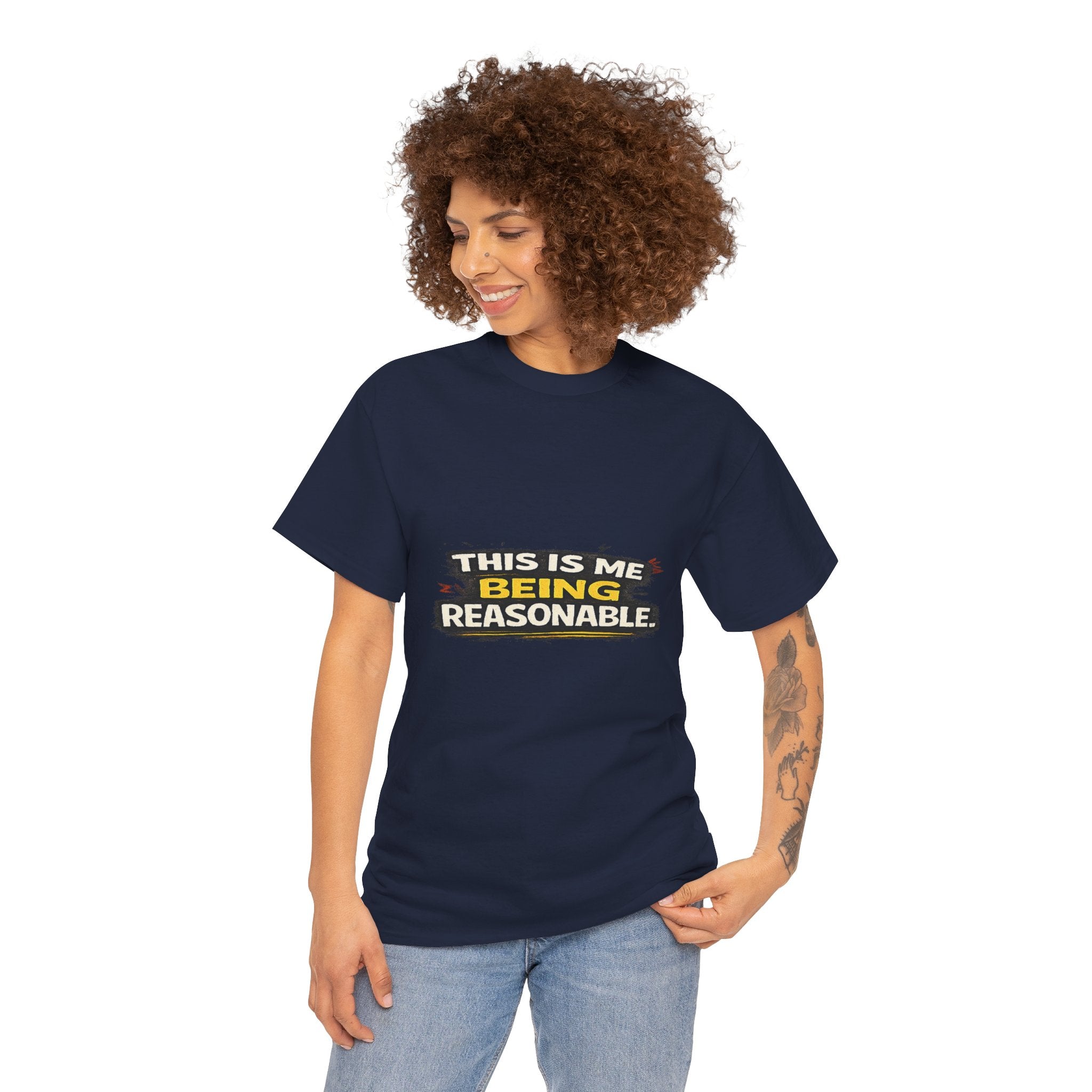 Being Reasonable T-Shirt — 'This Is Me Being Reasonable' Graphic Tee