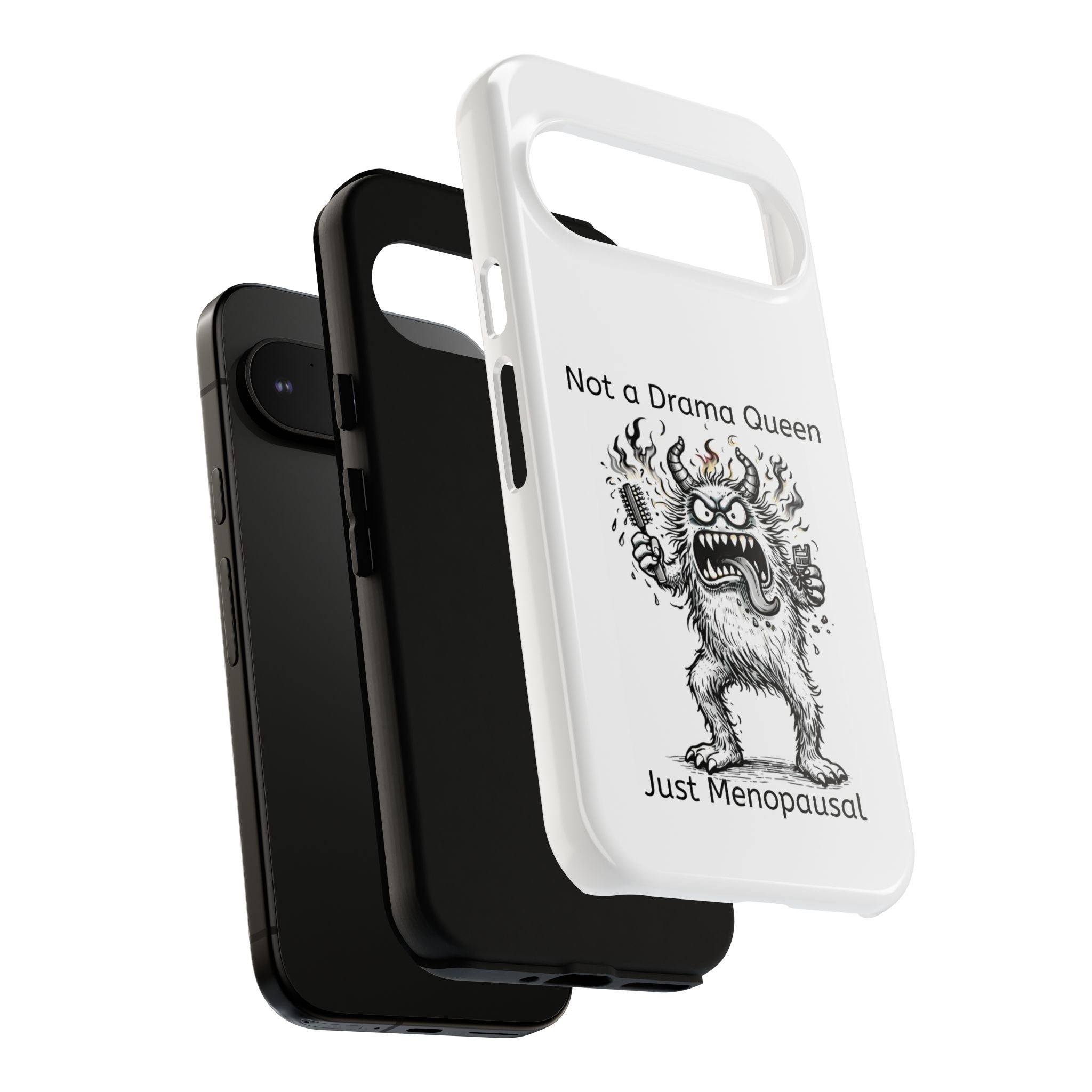 Phone Case — "Not a Drama Queen, Just Menopausal"
