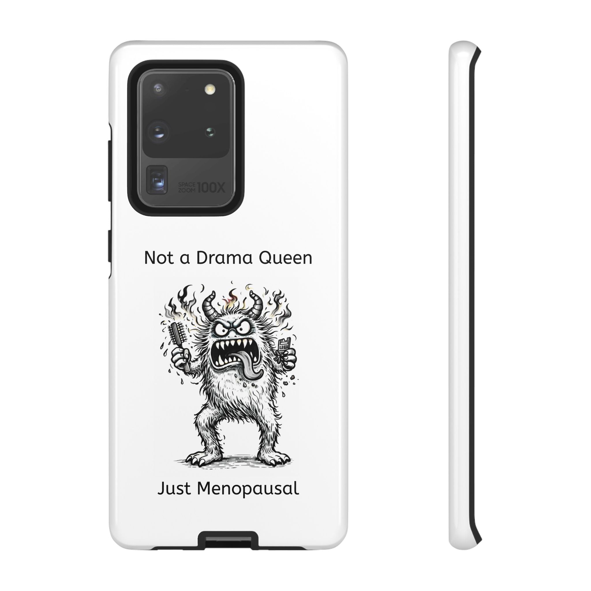 Phone Case — "Not a Drama Queen, Just Menopausal"