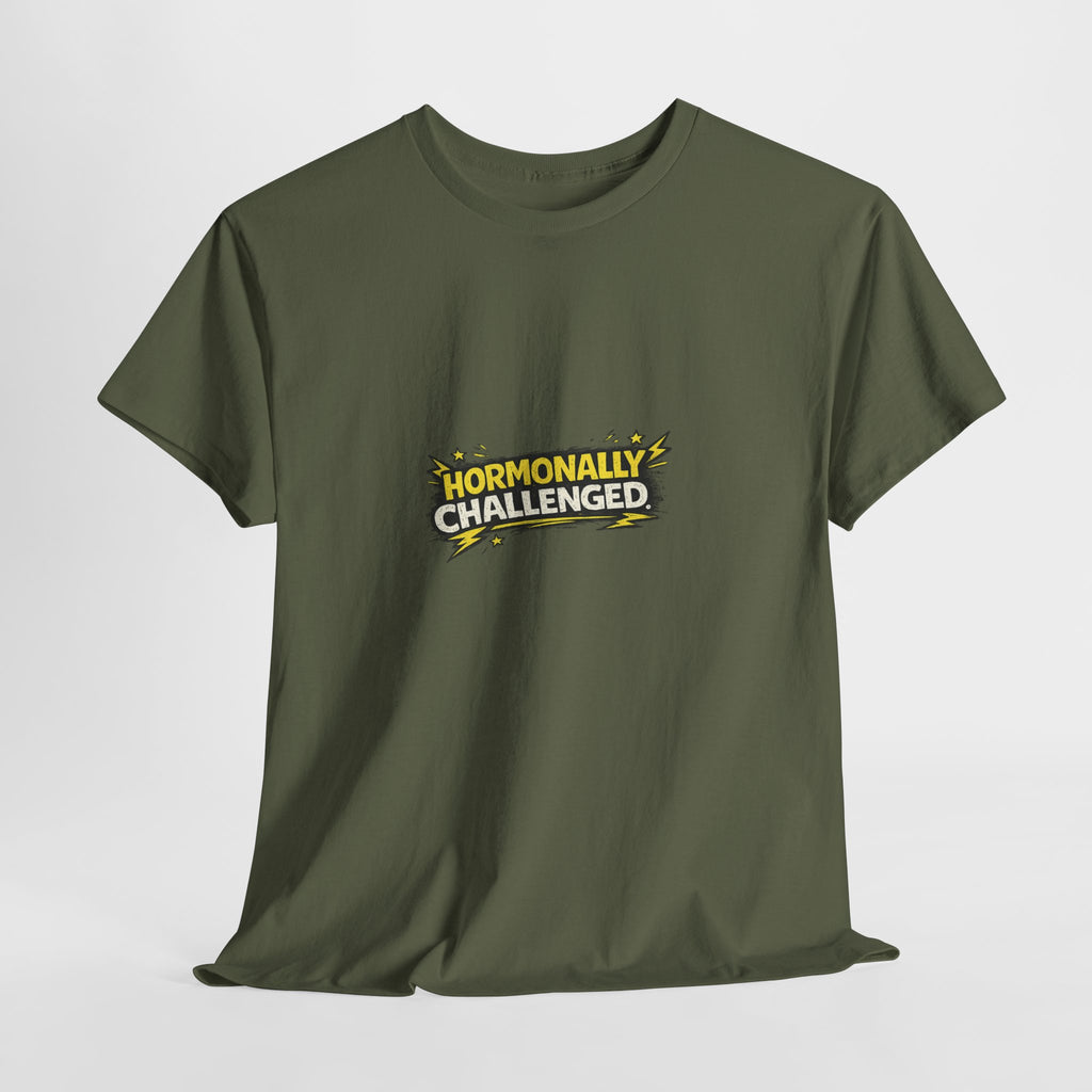 "Hormonally challenged" Graphic Tee