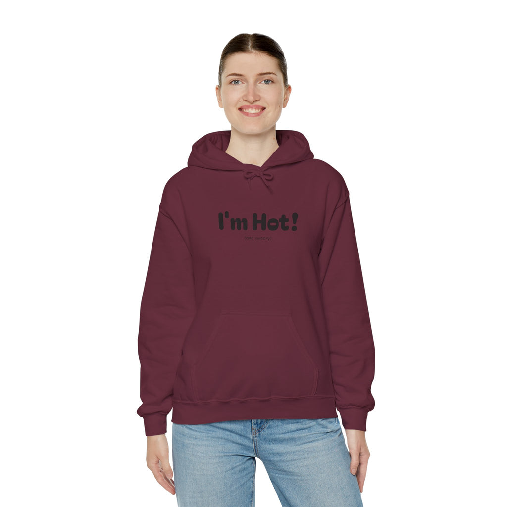 I'm Hot! (and sweary) Hooded Sweatshirt — Minimal Graphic Cozy Pullover