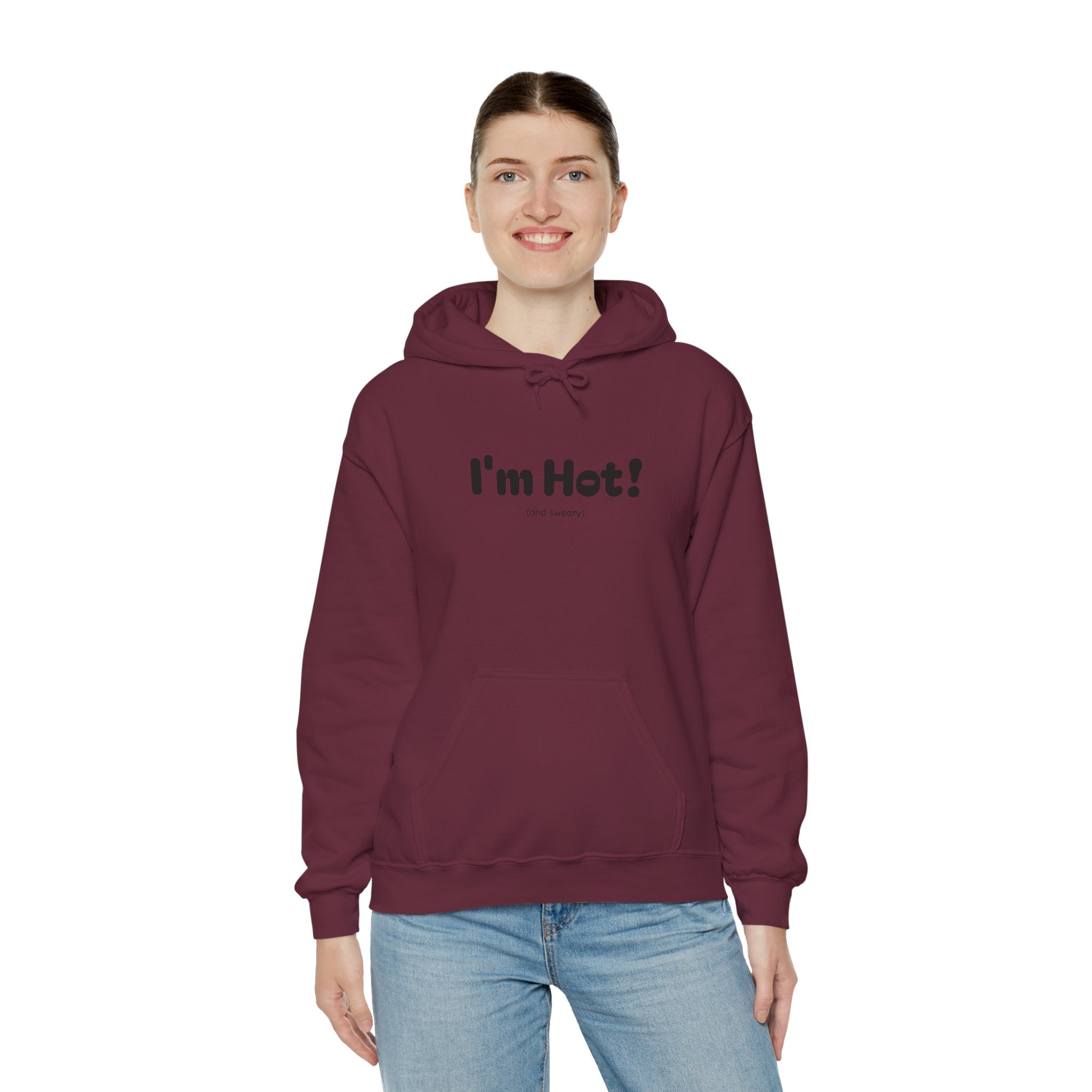 I'm Hot! (and sweary) Hooded Sweatshirt — Minimal Graphic Cozy Pullover