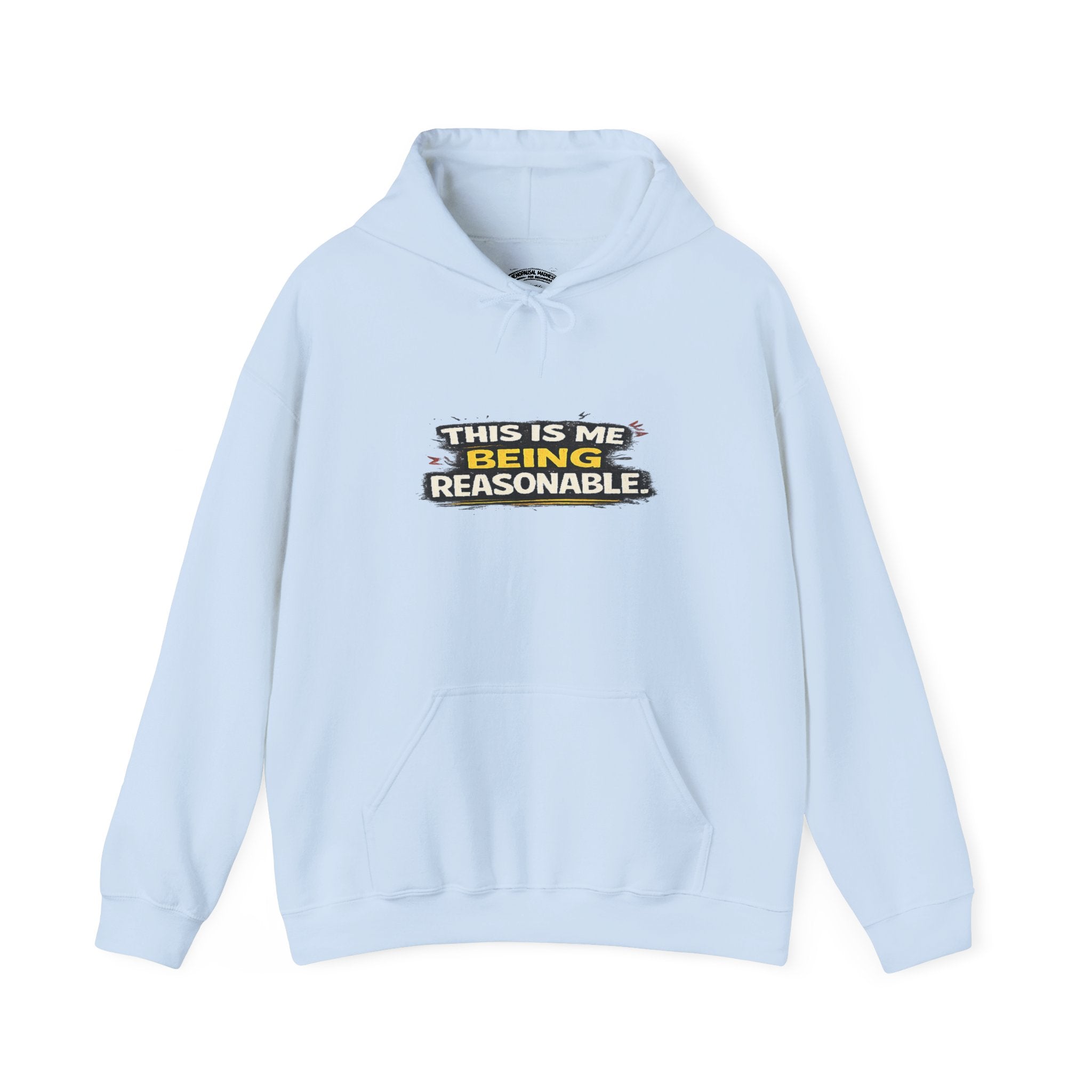 Hoodie — "This Is Me Being Reasonable" Graphic Pullover