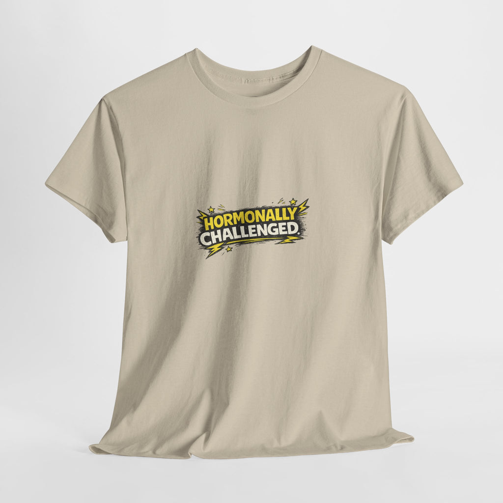 "Hormonally challenged" Graphic Tee