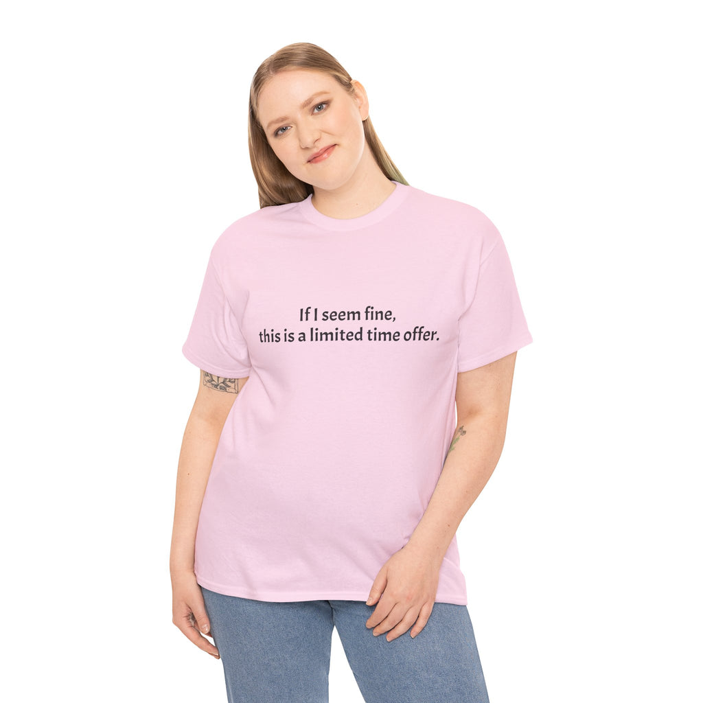 If I Seem Fine Tee — Funny Text Graphic T‑Shirt