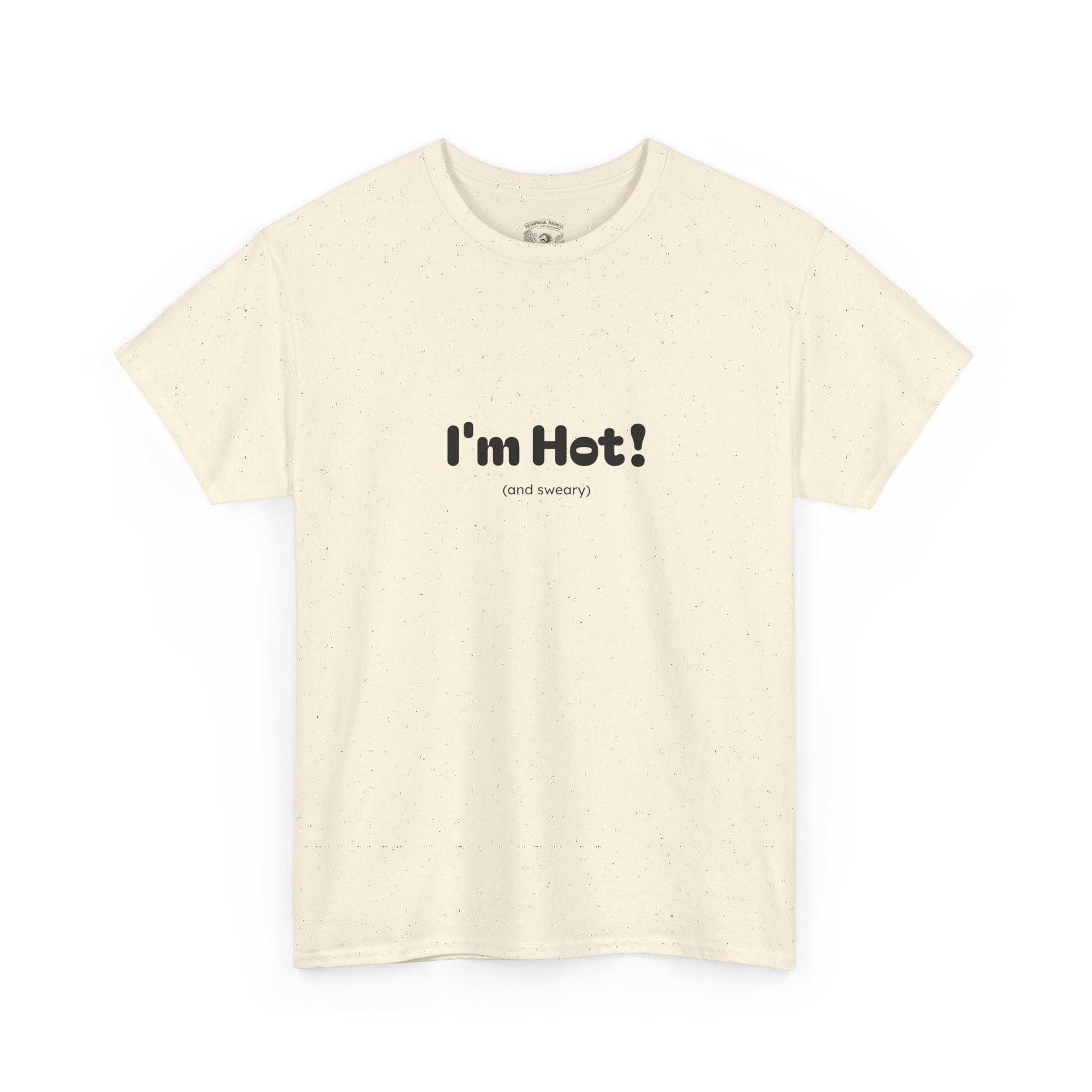 I'm Hot!  and sweary Graphic Tee — Funny Minimalist Statement T-Shirt