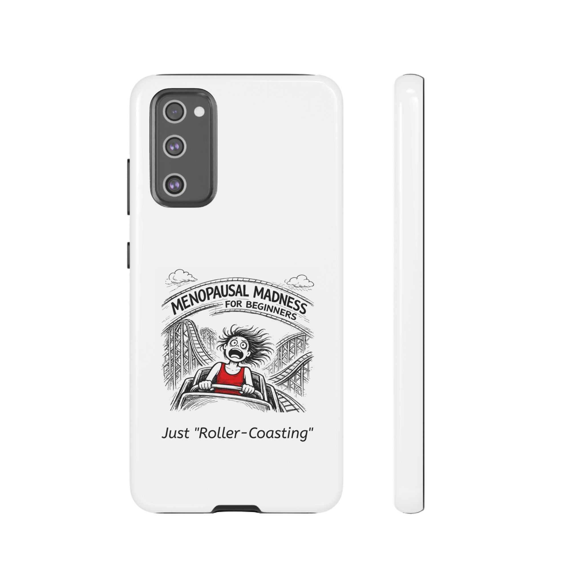 Phone Case - "Menopausal Madness for Beginners: Just 'Roller-Coasting'" Humorous Menopausal Women's Phone Cover