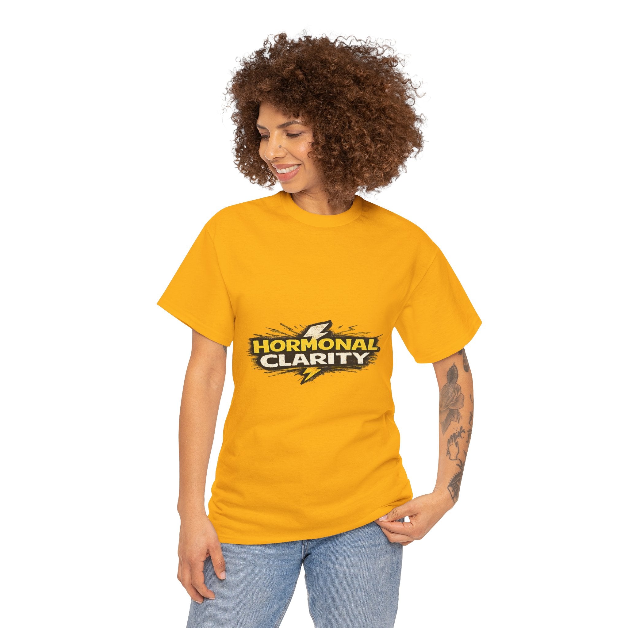 Hormonal Clarity T-Shirt — Funny Empowerment Tee