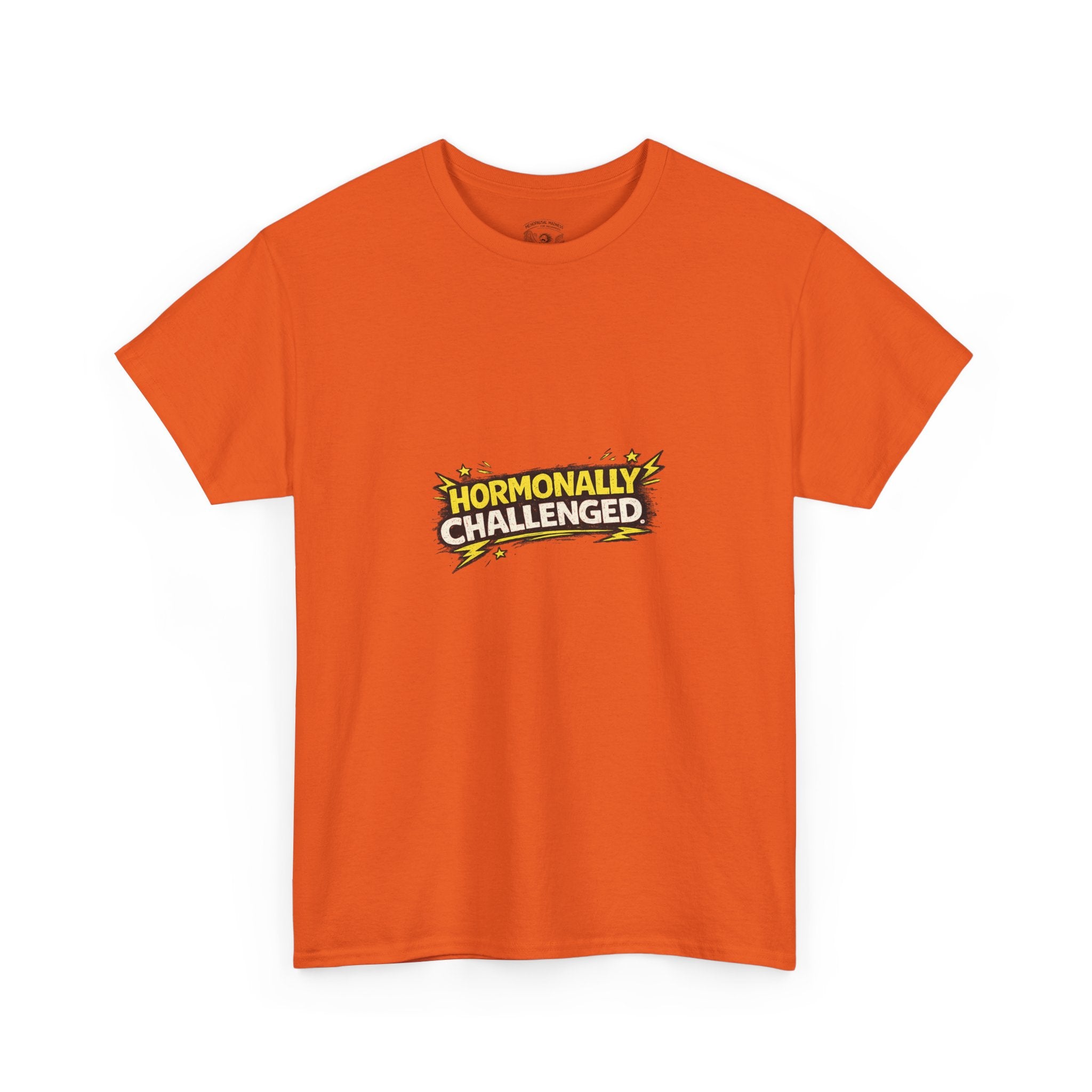 "Hormonally challenged" Graphic Tee