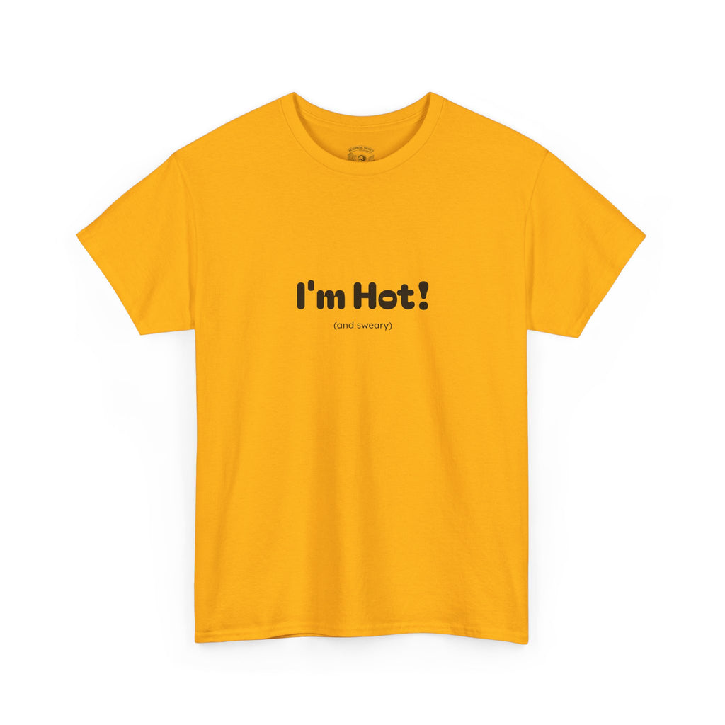 I'm Hot!  and sweary Graphic Tee — Funny Minimalist Statement T-Shirt